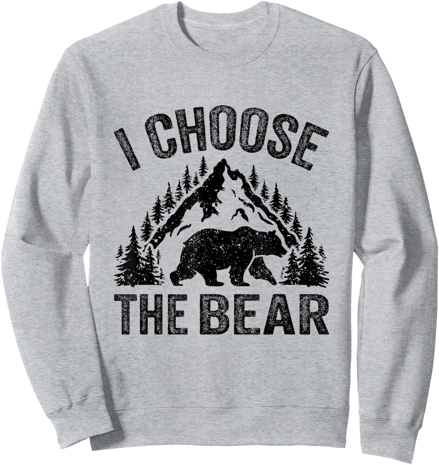 I CHOOSE THE BEAR unique animal lover Sweatshirt - Sweatshirt | Ash