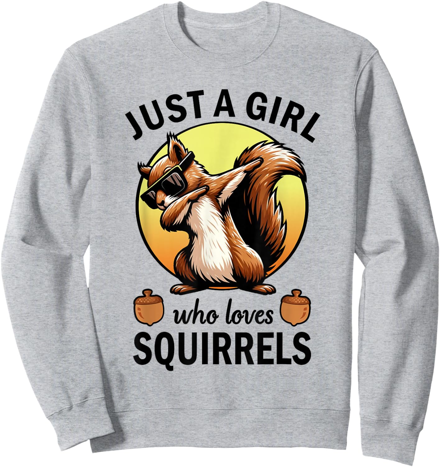 Just A Girl Who Loves Squirrels Sweatshirt - Sweatshirt | Ash