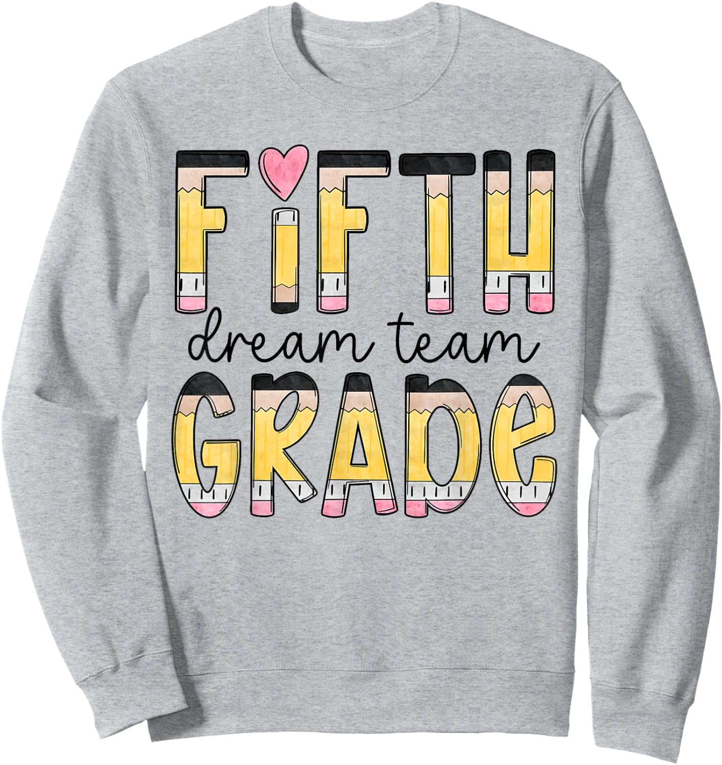 Fifth Grade Dream Team Back To School 5th Grade Teacher Women Girls Kids Sweatshirt - Sweatshirt | Ash