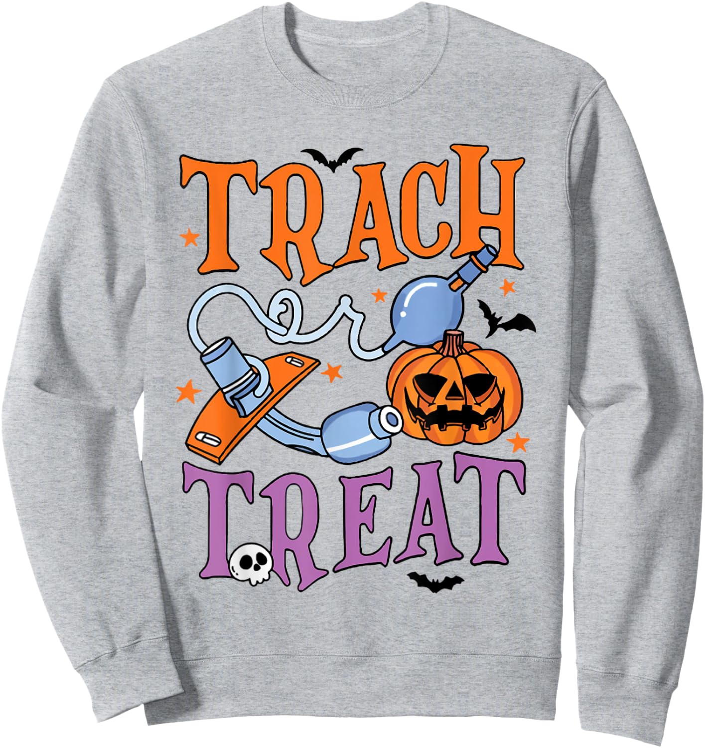 Trach Or Treat Er Nurse Halloween Respiratory Therapist Sweatshirt - Sweatshirt | Ash