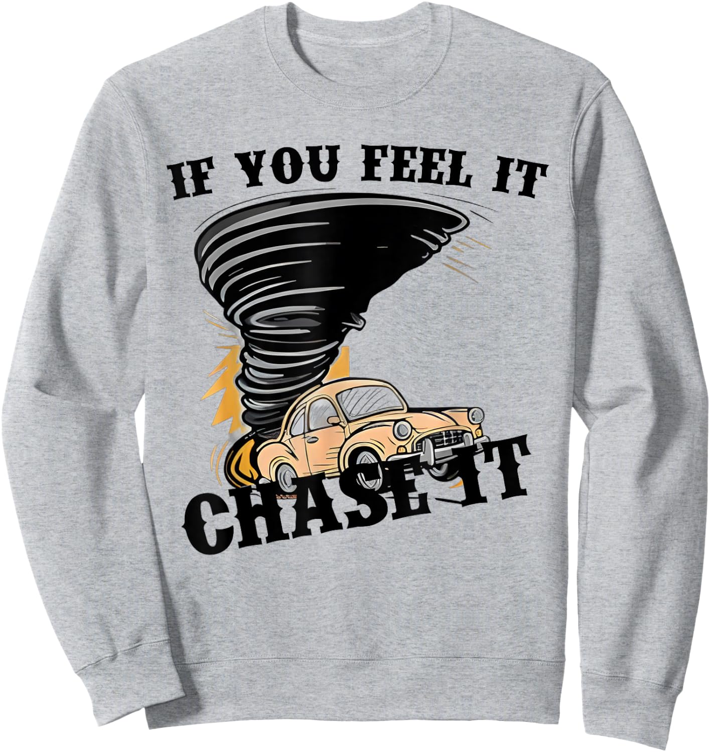 Retro If You Feel It Chase It Funny Car Quote Men Boys Kids Sweatshirt - Sweatshirt | Ash