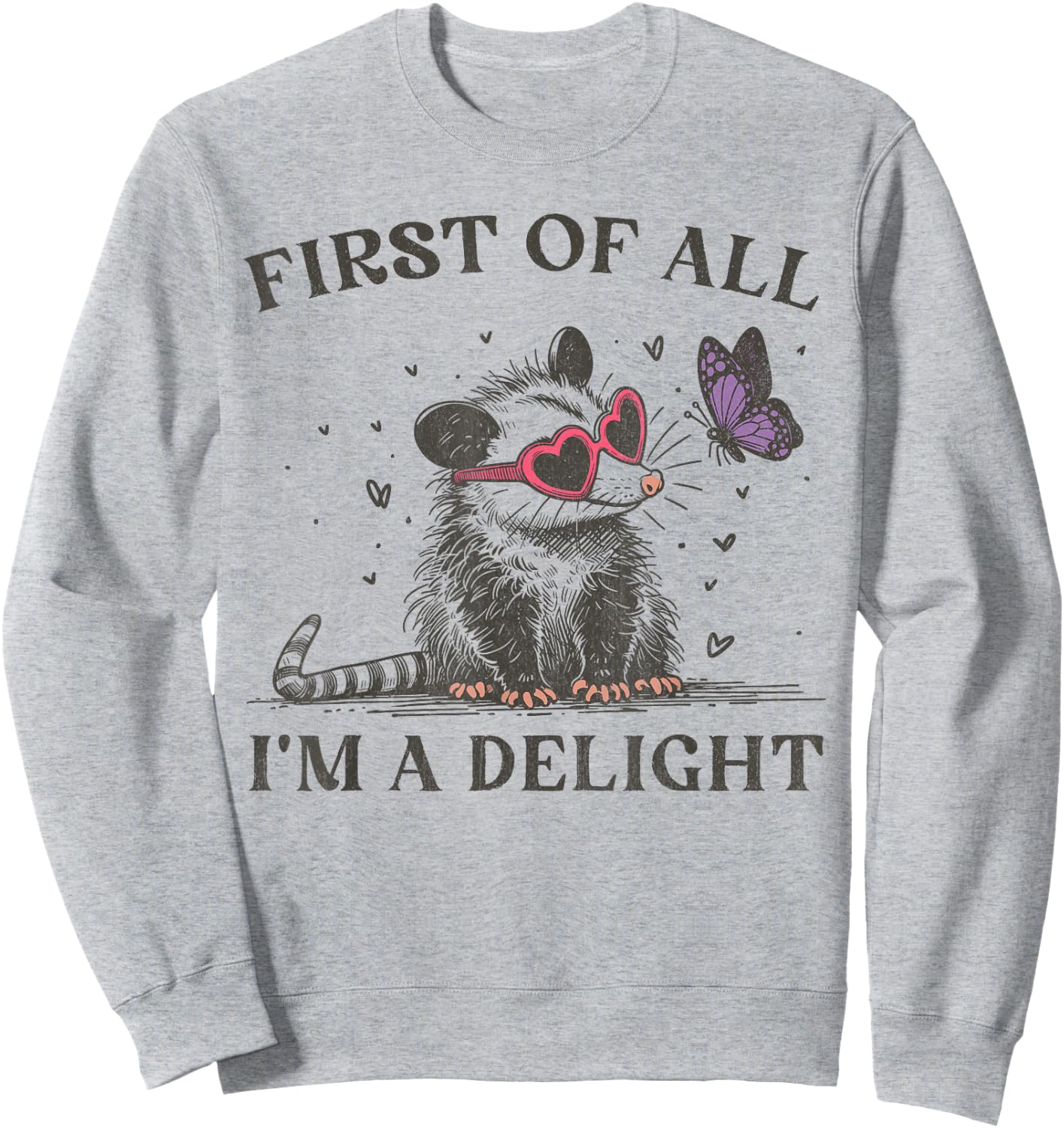 First of All I'm A Delight Opossum Possum Heart Sunglasses Sweatshirt - Sweatshirt | Ash