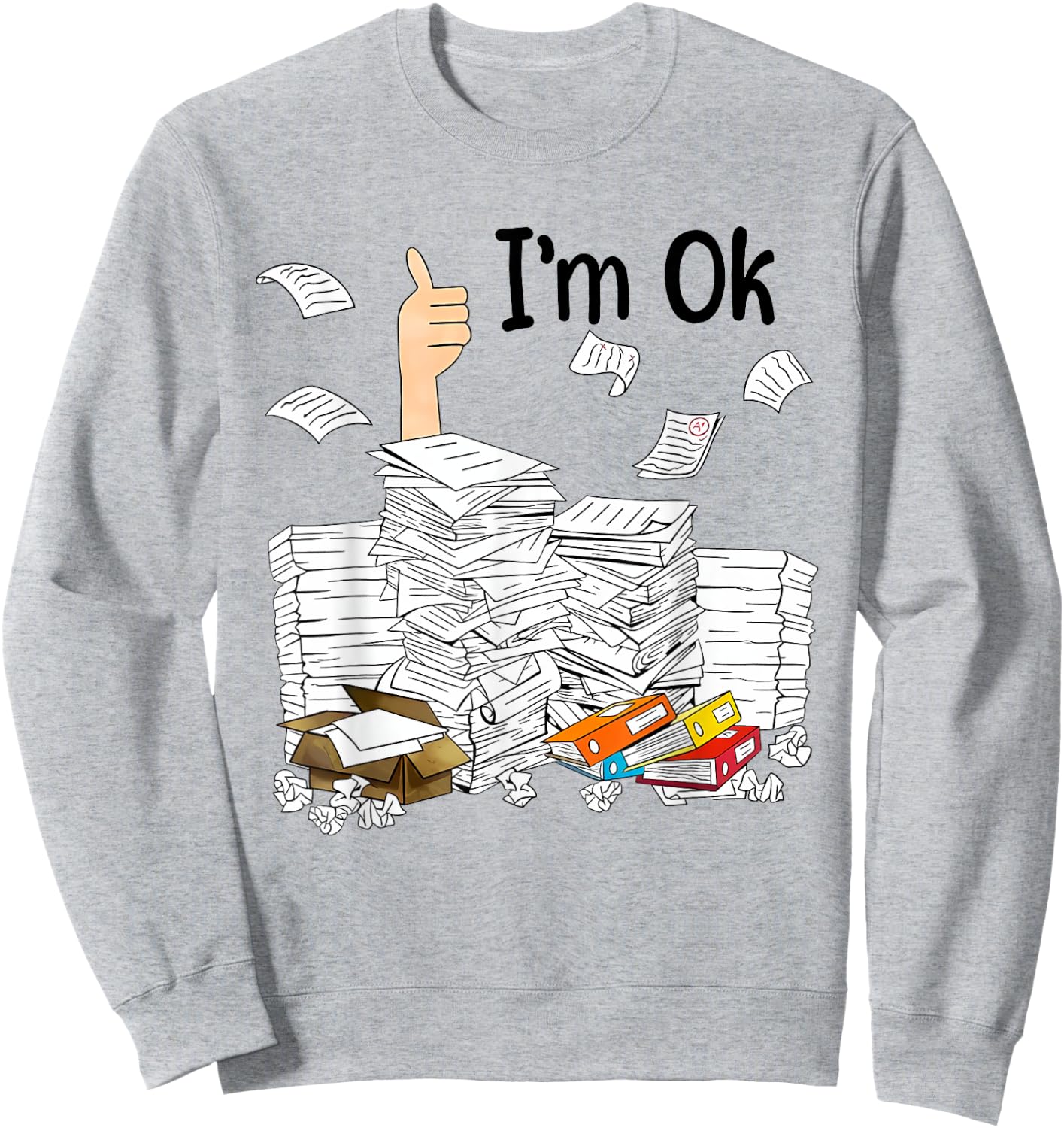 I'm ok Grading Papers Teacher life Sweatshirt - Sweatshirt | Ash