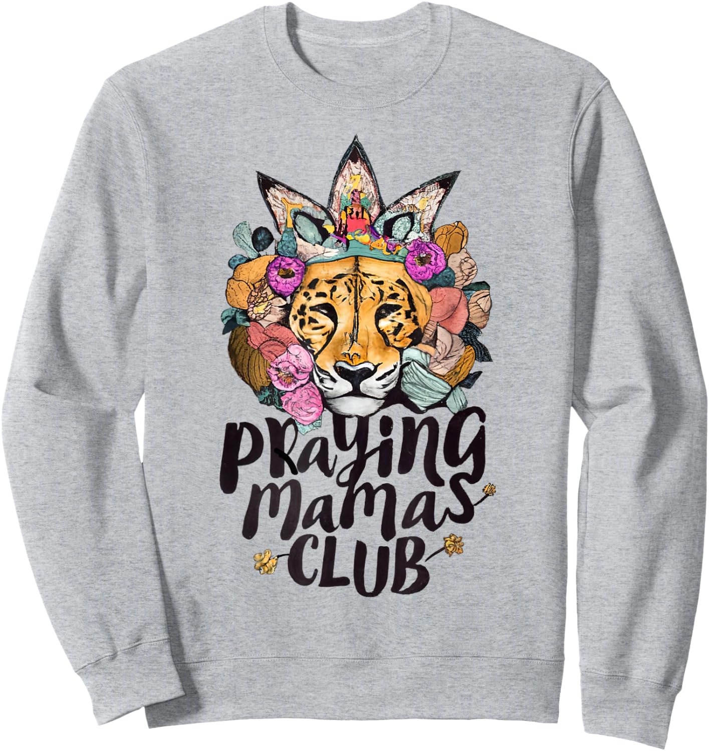 Praying Mamas Club Christian Mothers Lioness Faith Sweatshirt - Sweatshirt | Ash