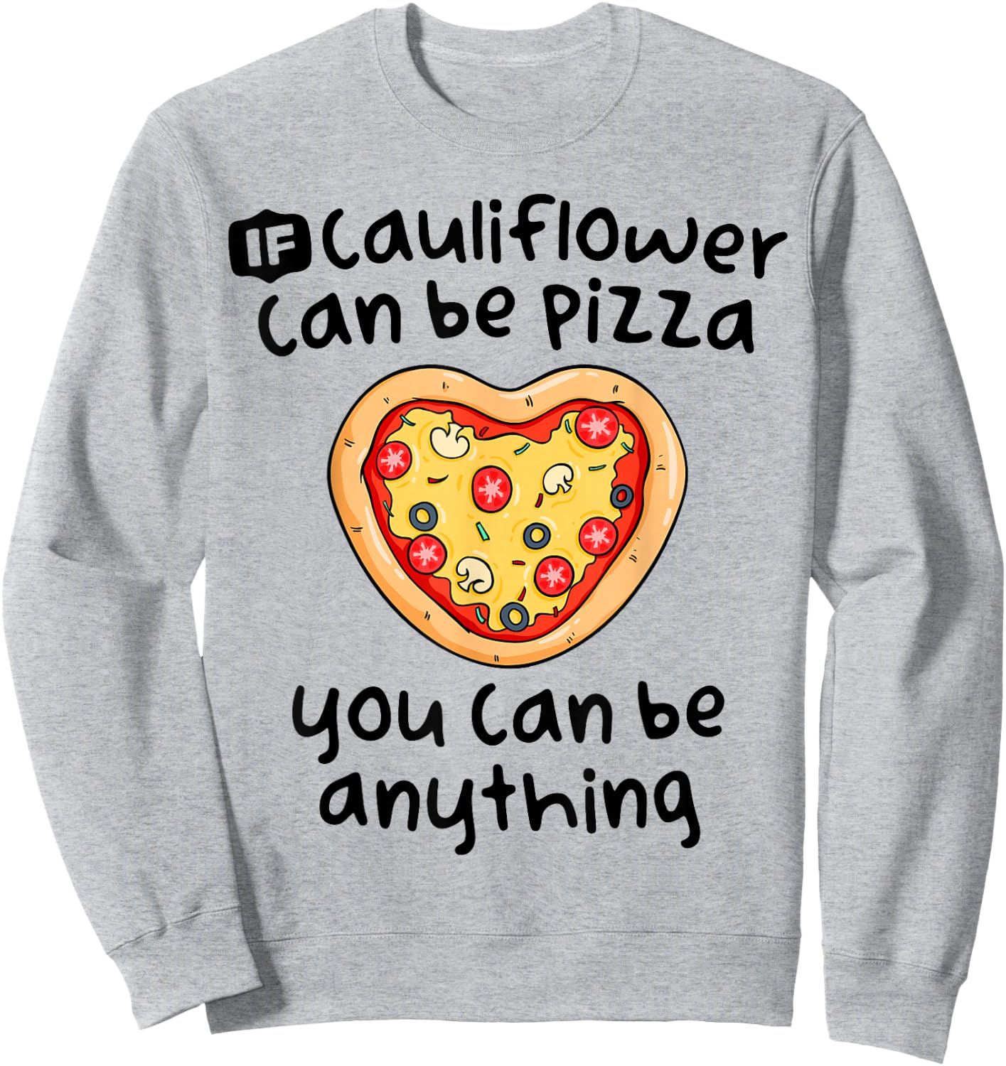 Funny Vegan Gifts Women Cauliflower Pizza Shirt Be Anything Sweatshirt - Sweatshirt | Ash