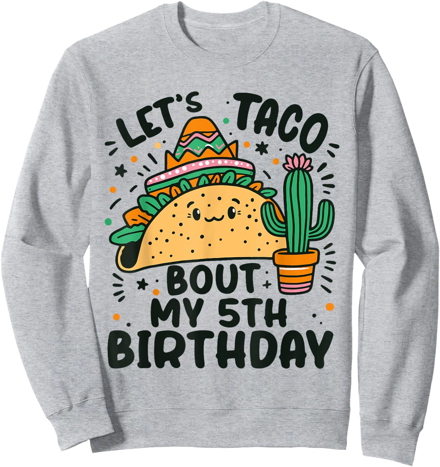 Let's Taco Bout My 5th Birthday Mexican Party Boys Men kids Sweatshirt - Sweatshirt | Ash