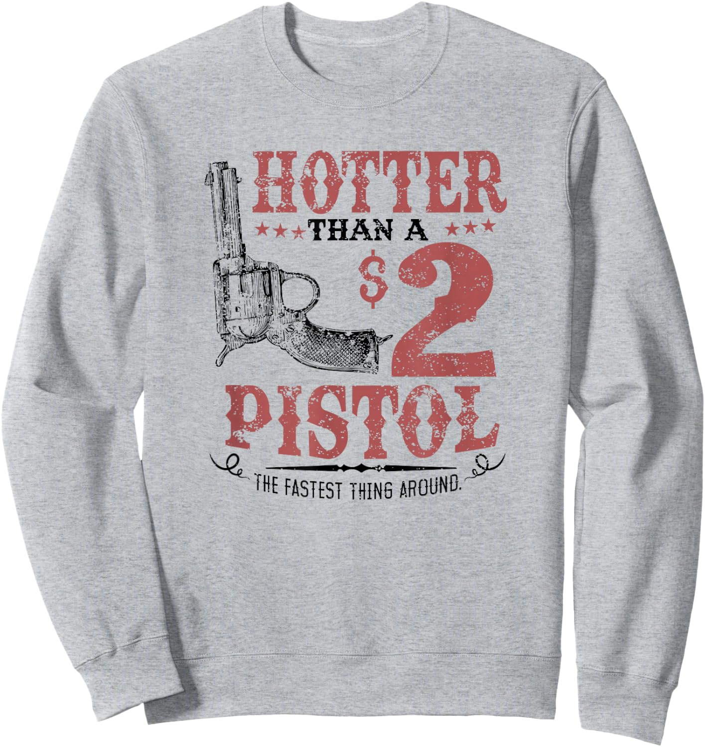 Hotter Than a $2 Pistol Rodeo Country Sweatshirt - Sweatshirt | Ash
