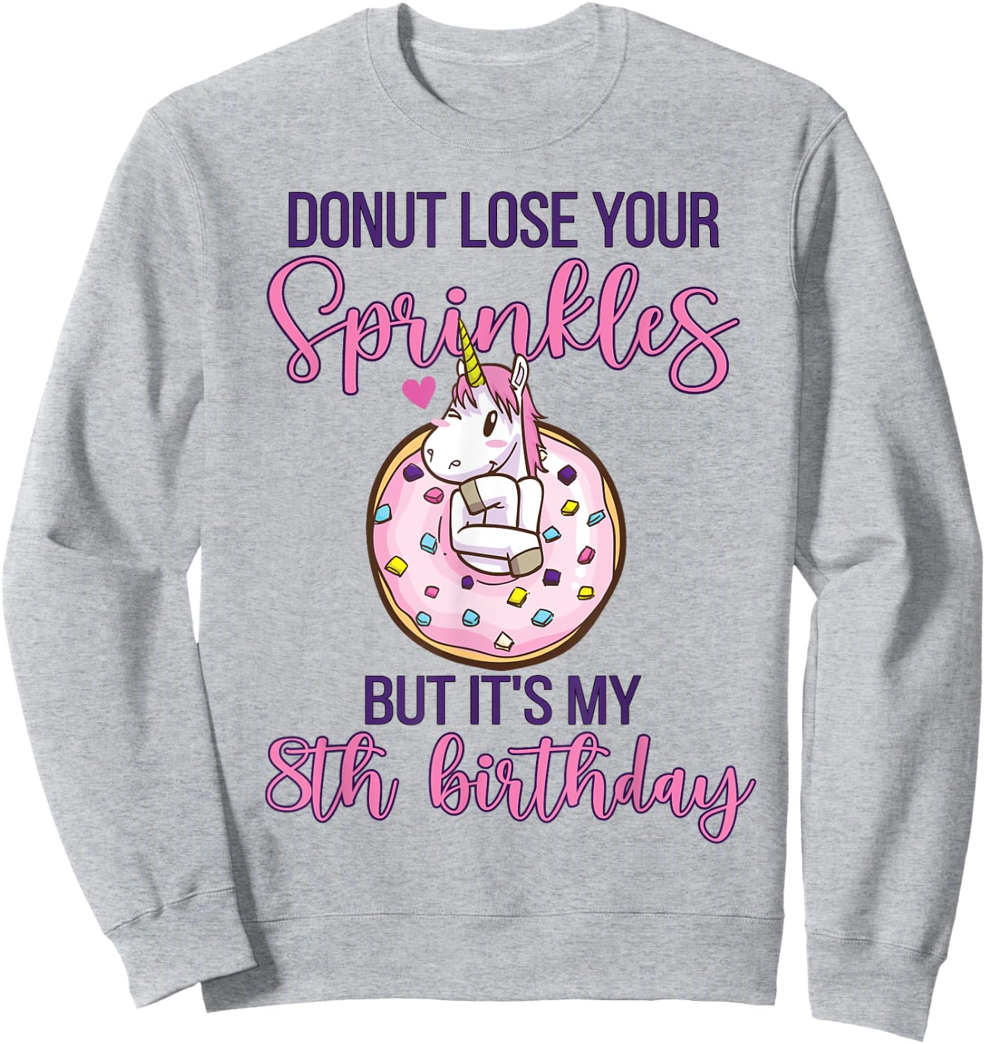 8th Donut Birthday Party Unicorn Eight Year Old Sweet Girl Sweatshirt - Sweatshirt | Ash