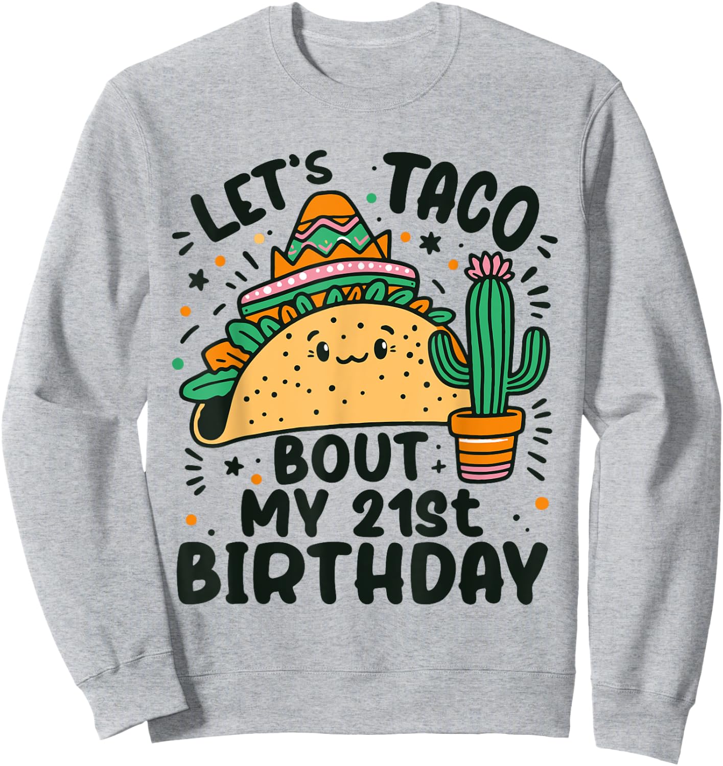 Let's Taco Bout My 21st Birthday Mexican Party Boys Men kids Sweatshirt - Sweatshirt | Ash