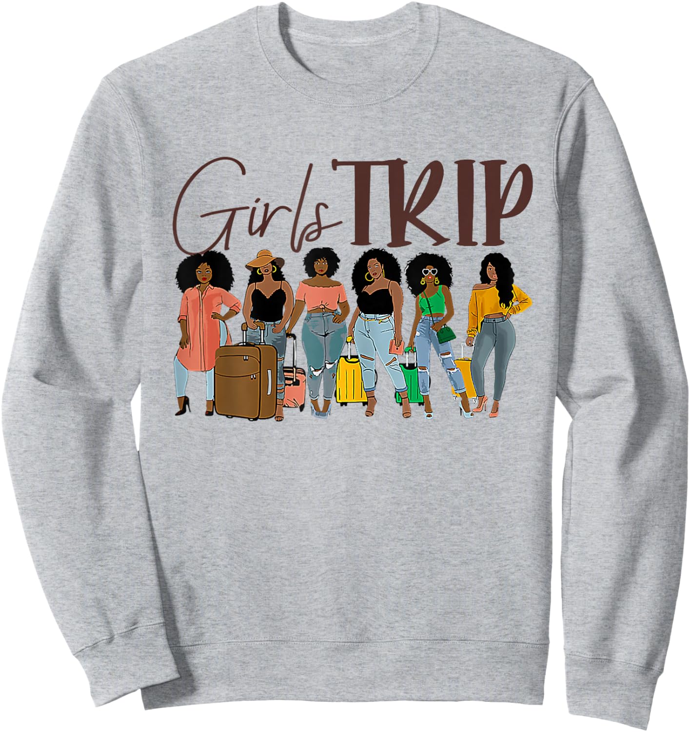 Girls Trip Black Women Queen Melanin Afro African American Sweatshirt - Sweatshirt | Ash