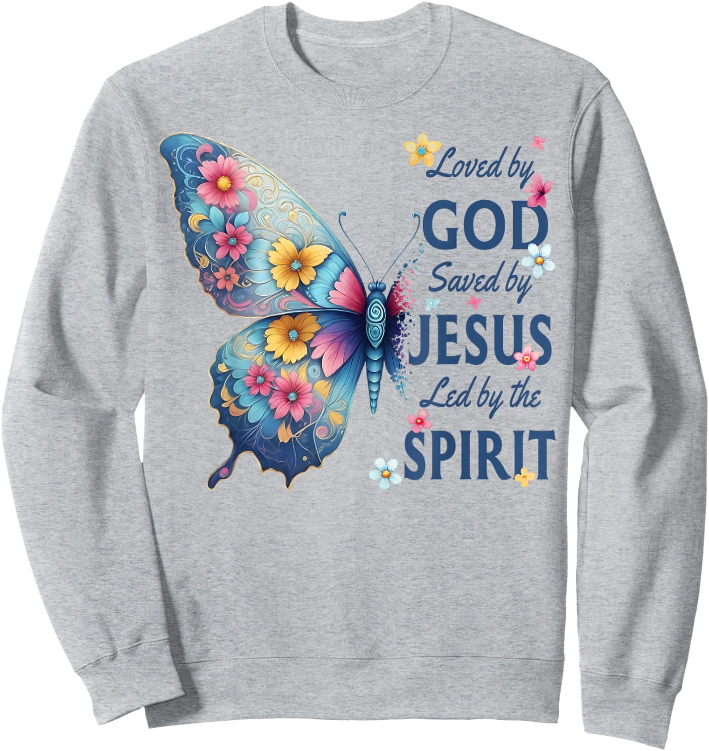 Loved by God Saved by Jesus Floral Butterfly Christian Sweatshirt - Sweatshirt | Ash