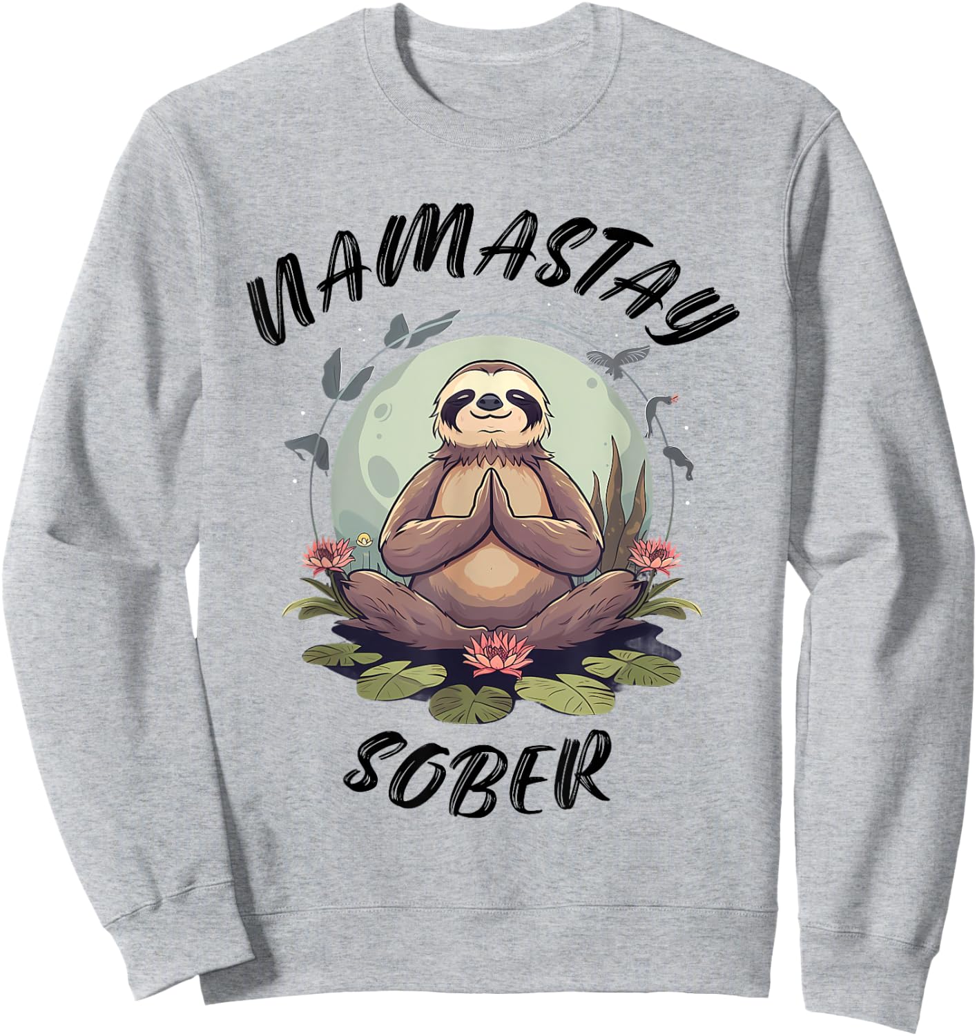 Namastay Sober Sloth NA AA Alcoholics Anonymous Mediation Sweatshirt - Sweatshirt | Ash