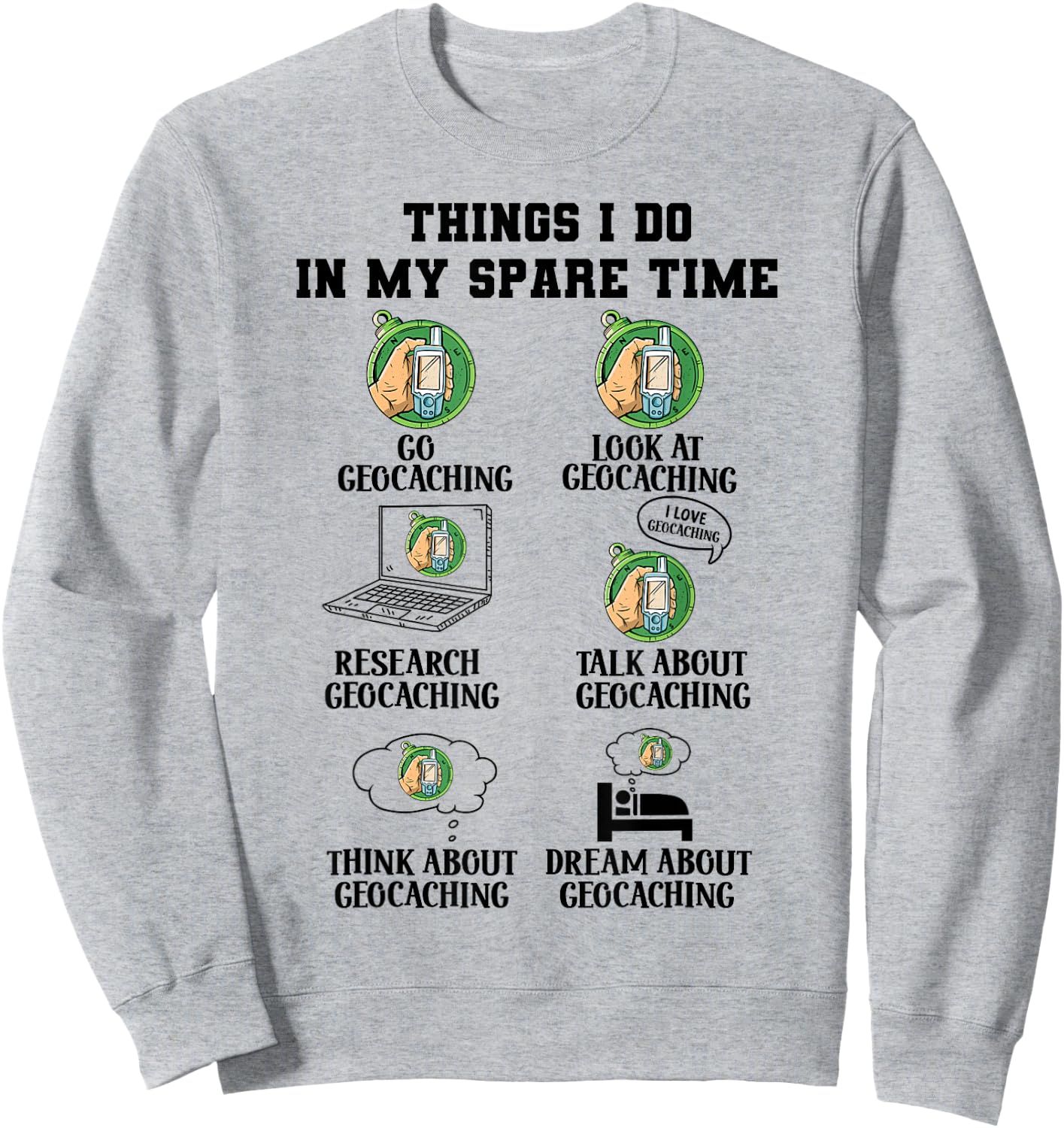 Things I Do in My Spare Time Geocaching Geocacher Sweatshirt - Sweatshirt | Ash