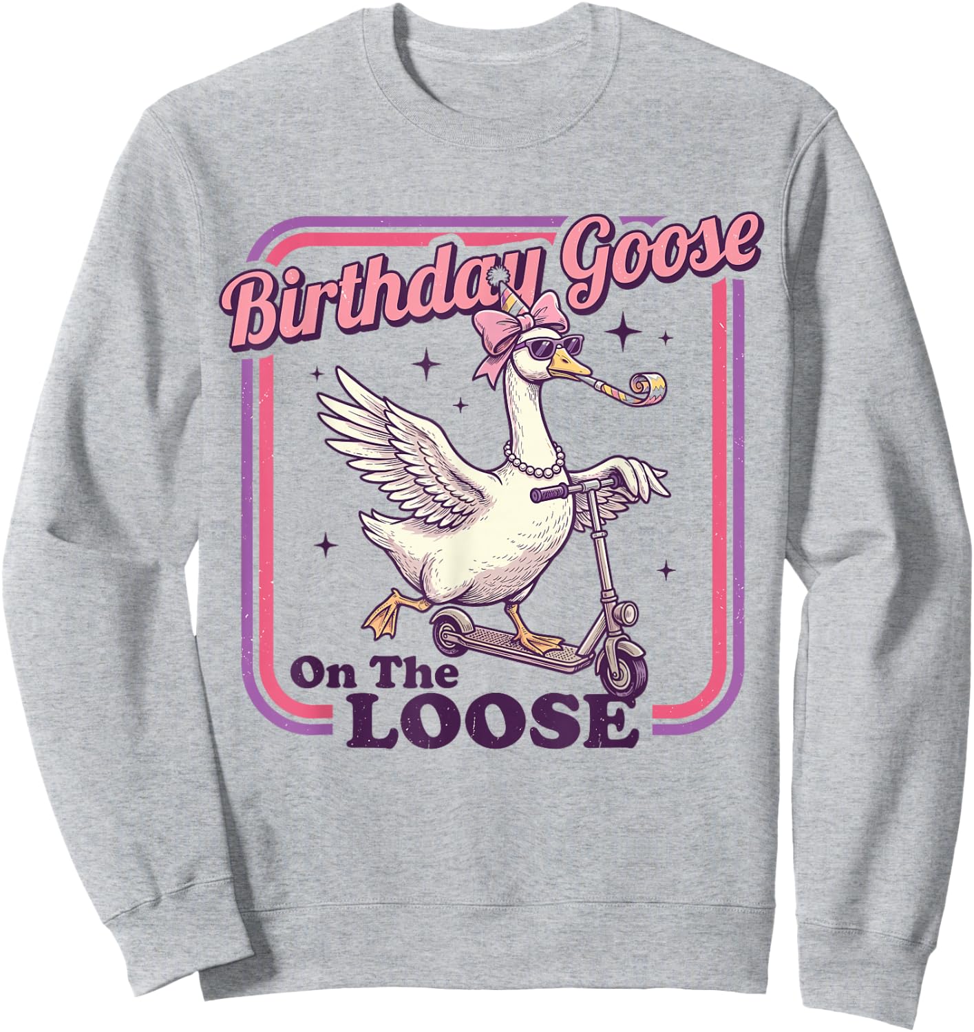 Birthday Goose On The Loose Funny Goose Sweatshirt - Sweatshirt | Ash