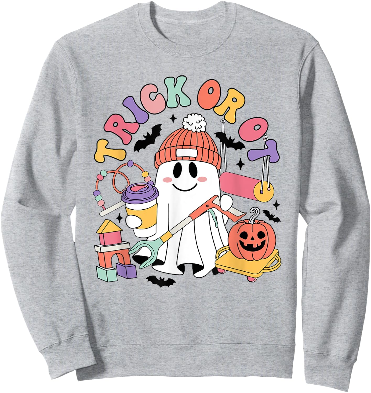 Trick Or OT Occupational Therapist Ghost Halloween Women Men Sweatshirt - Sweatshirt | Ash