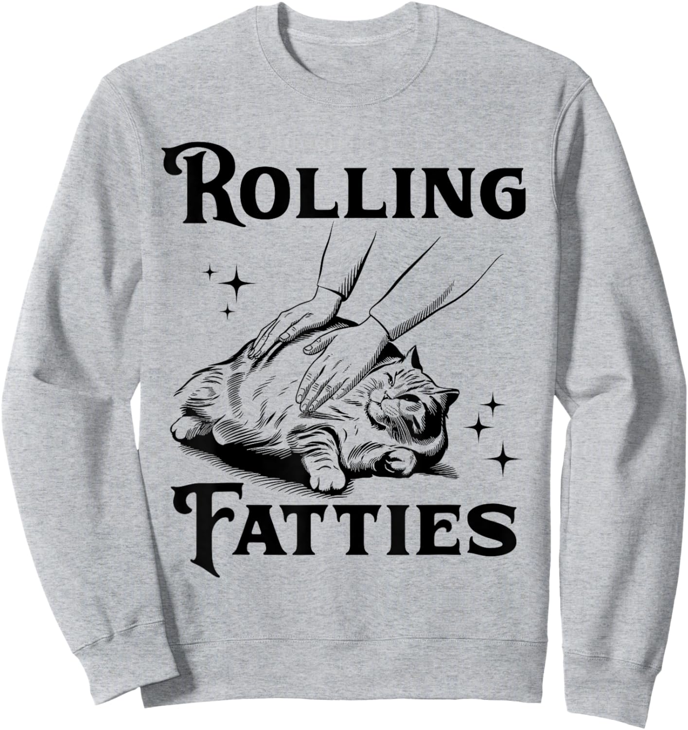 Rolling Fatties Funny Cat Lover & Sweatshirt - Sweatshirt | Ash