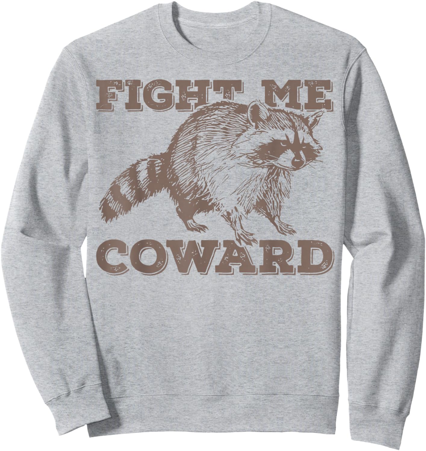 Fight Me Coward Funny Raccoon Vintage Sweatshirt - Sweatshirt | Ash