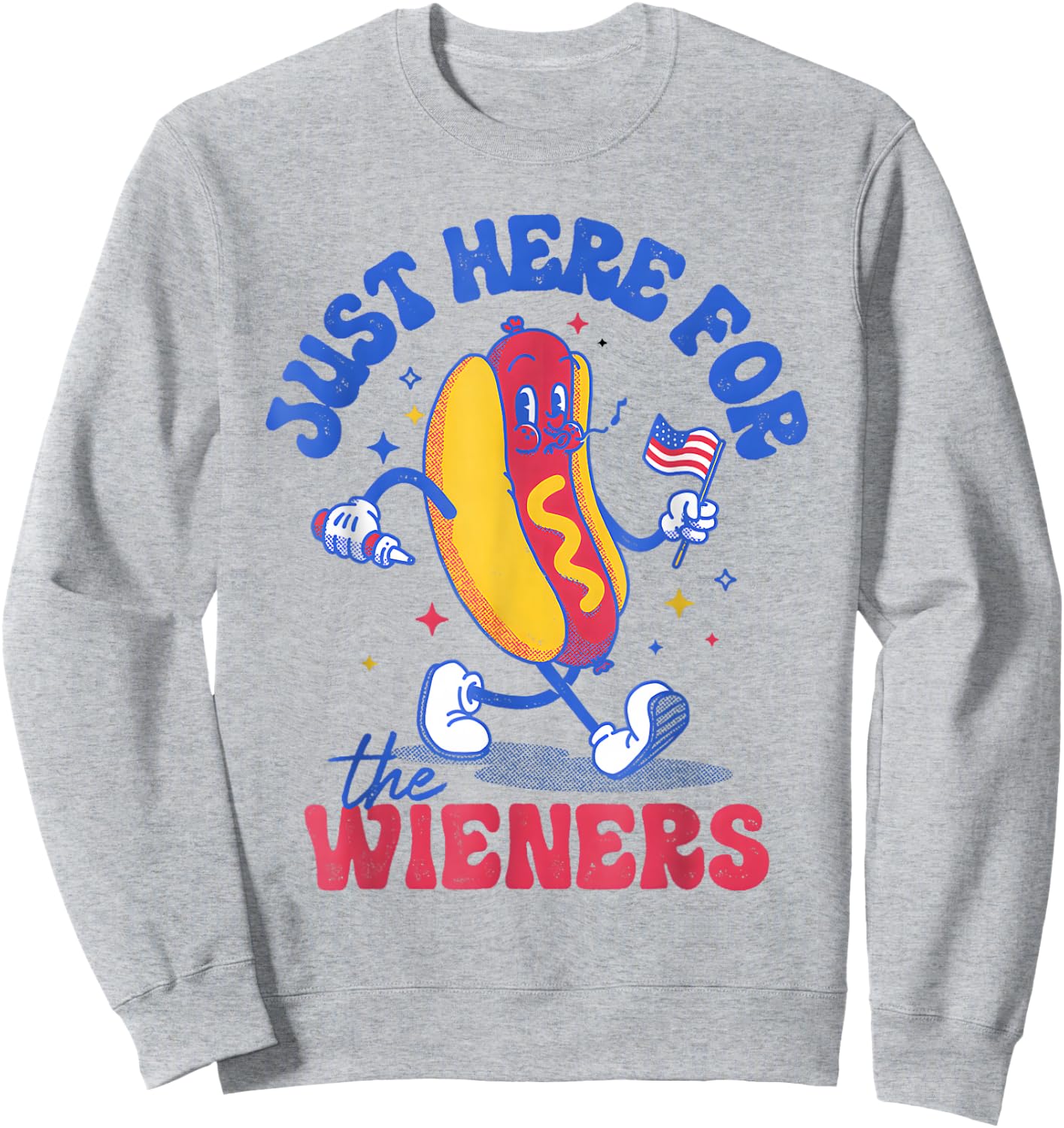 Hot Dog I'm Just Here for The Wieners Funny Fourth of July Sweatshirt - Sweatshirt | Ash