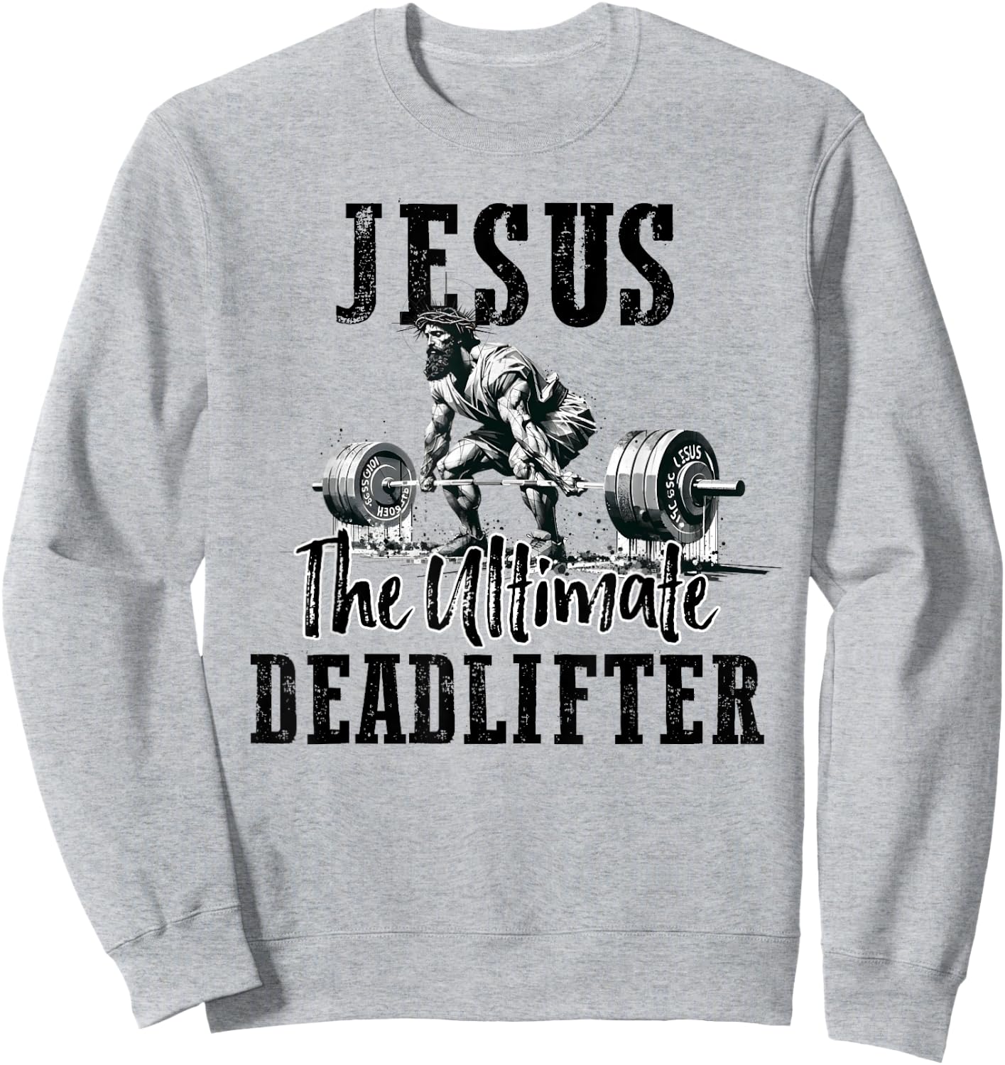 Jesus The Ultimate Deadlifter Workout Gym and Faith Sweatshirt - Sweatshirt | Ash