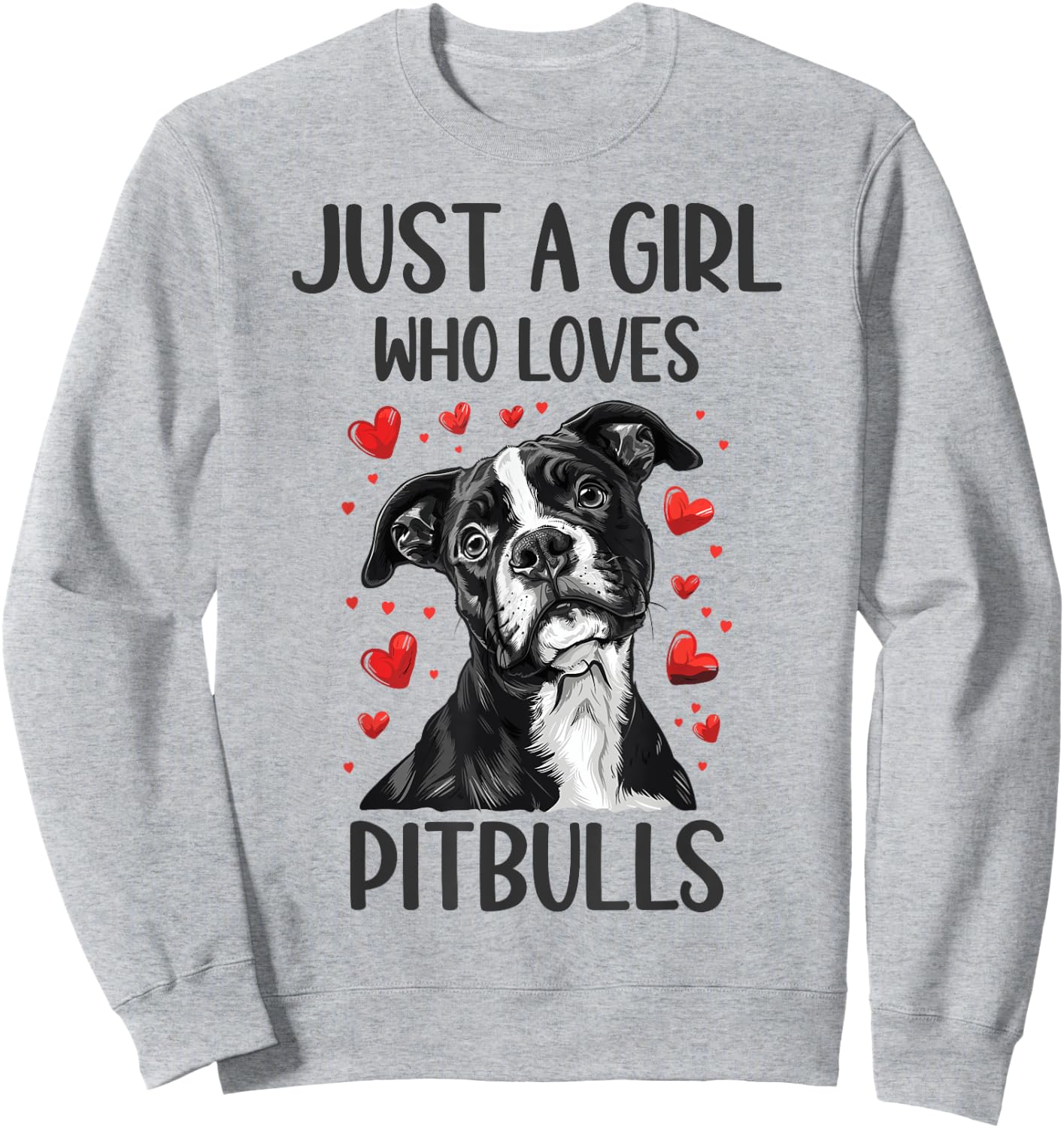 Just a Girl Who Loves Pitbulls Funny Pitbull Dog Owner Sweatshirt - Sweatshirt | Ash