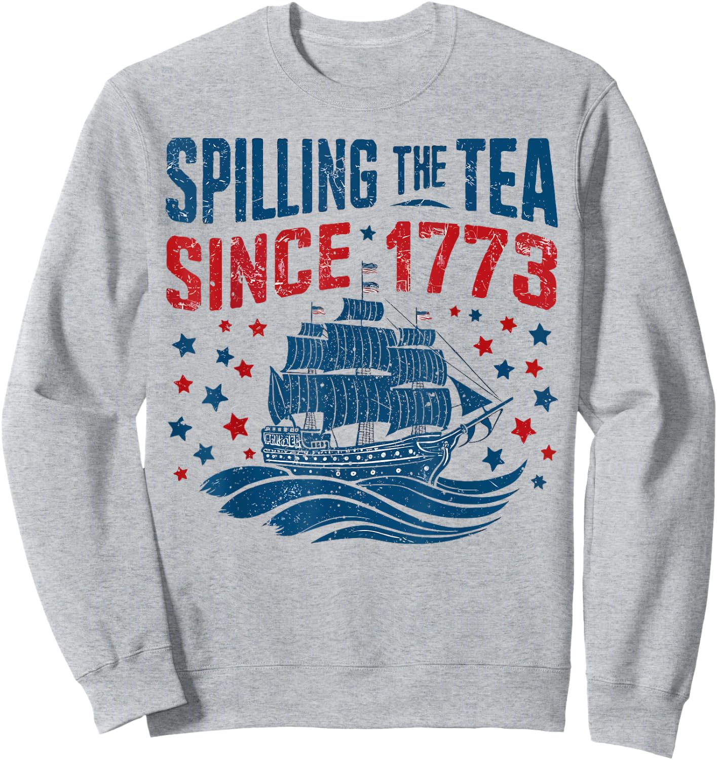 Funny 4th Of July Spilling The Tea Since 1773 Fourth of July Men Sweatshirt - Sweatshirt | Ash