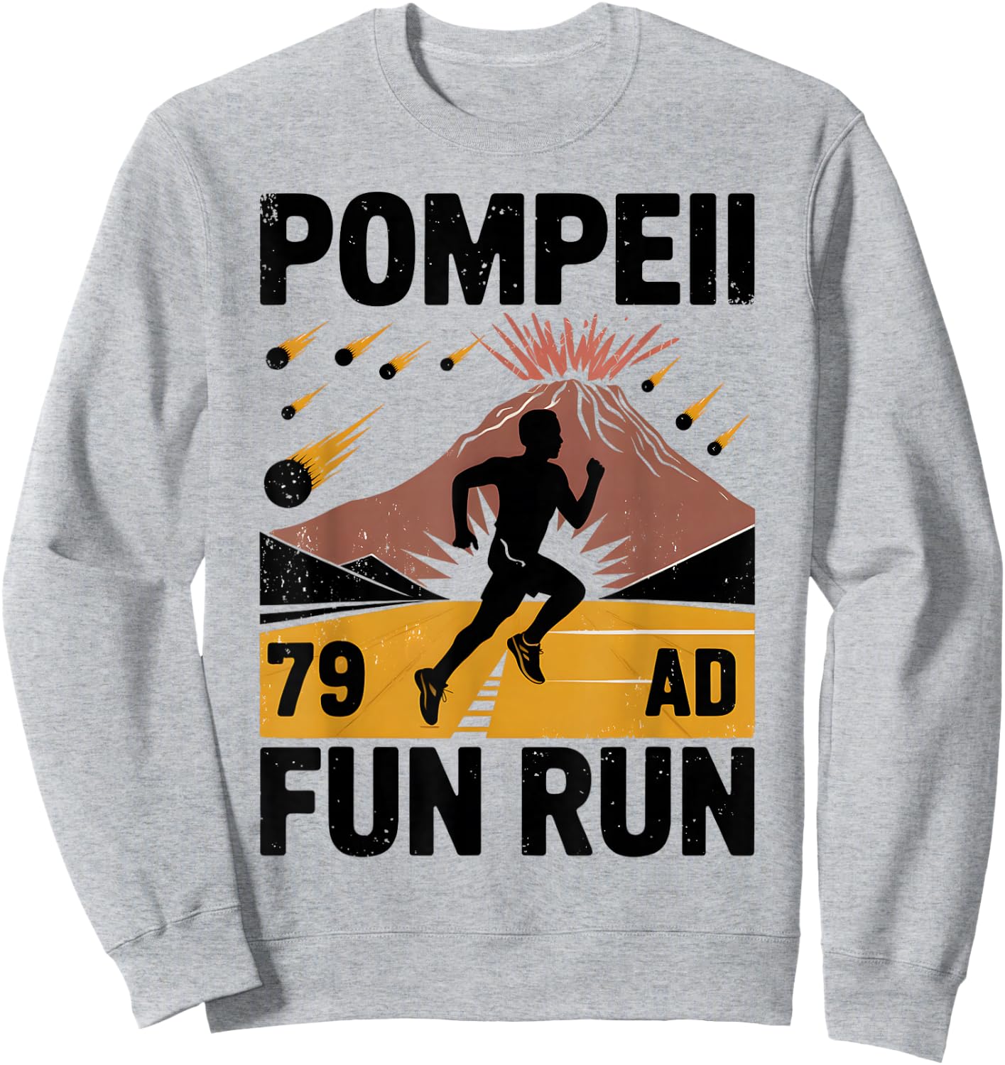 Pompeii Fun Run Geography Volcanologist Volcanology Sweatshirt - Sweatshirt | Ash