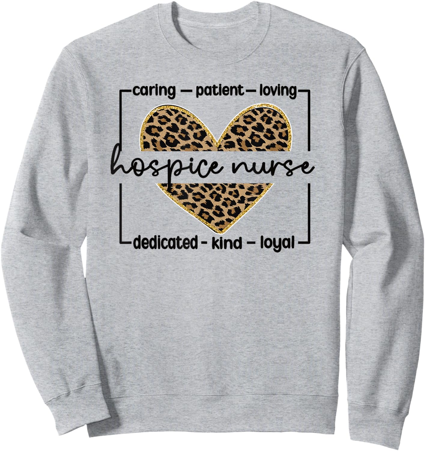 Hospice Nursing For Hospice Nurse Grey Nurse Appreciation Palliative Nurse Sweatshirt - Sweatshirt | Ash
