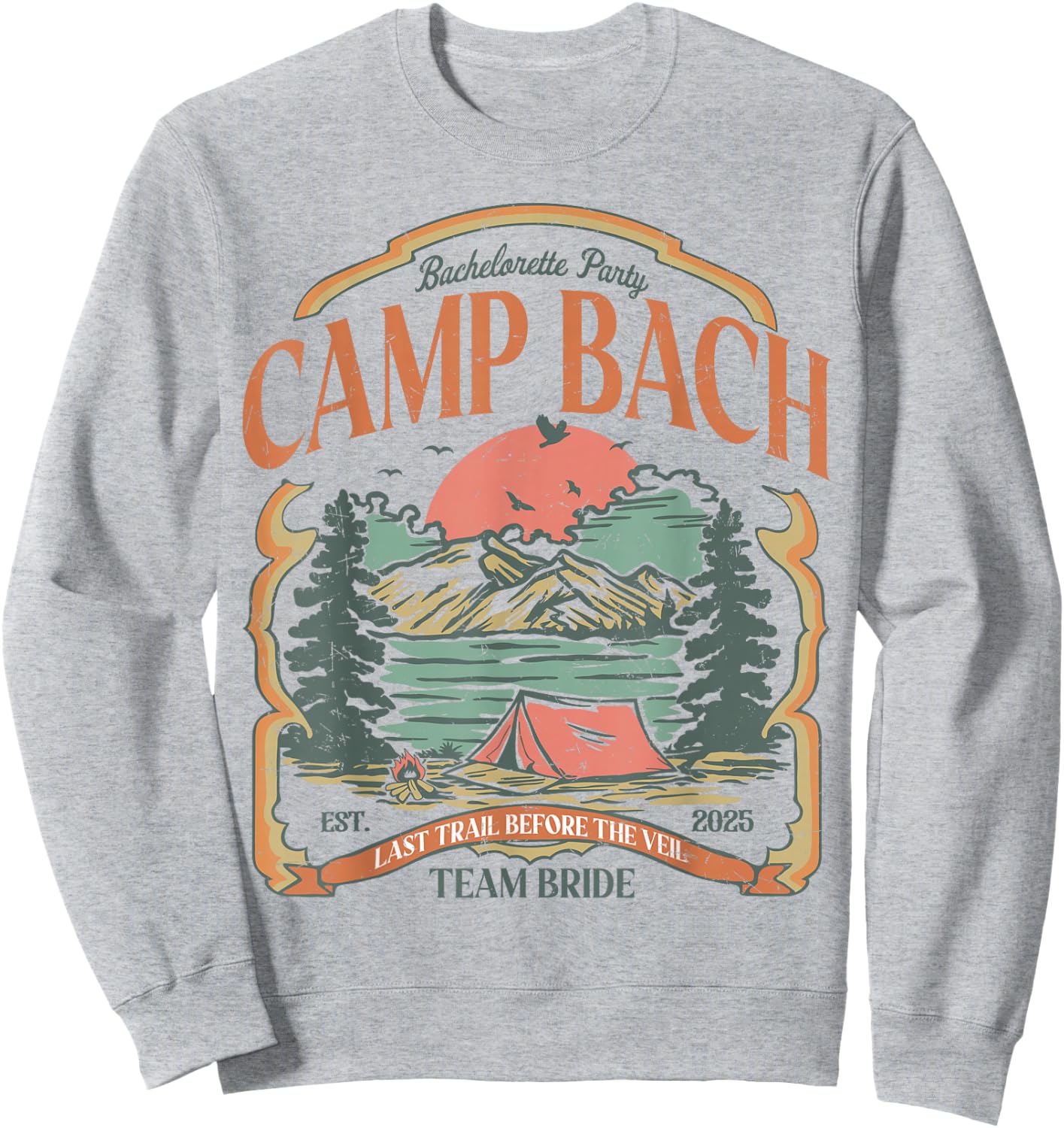 Camp Bach Vintage Team Bride Camping Bachelorette 2025 Sweatshirt - Sweatshirt | Ash