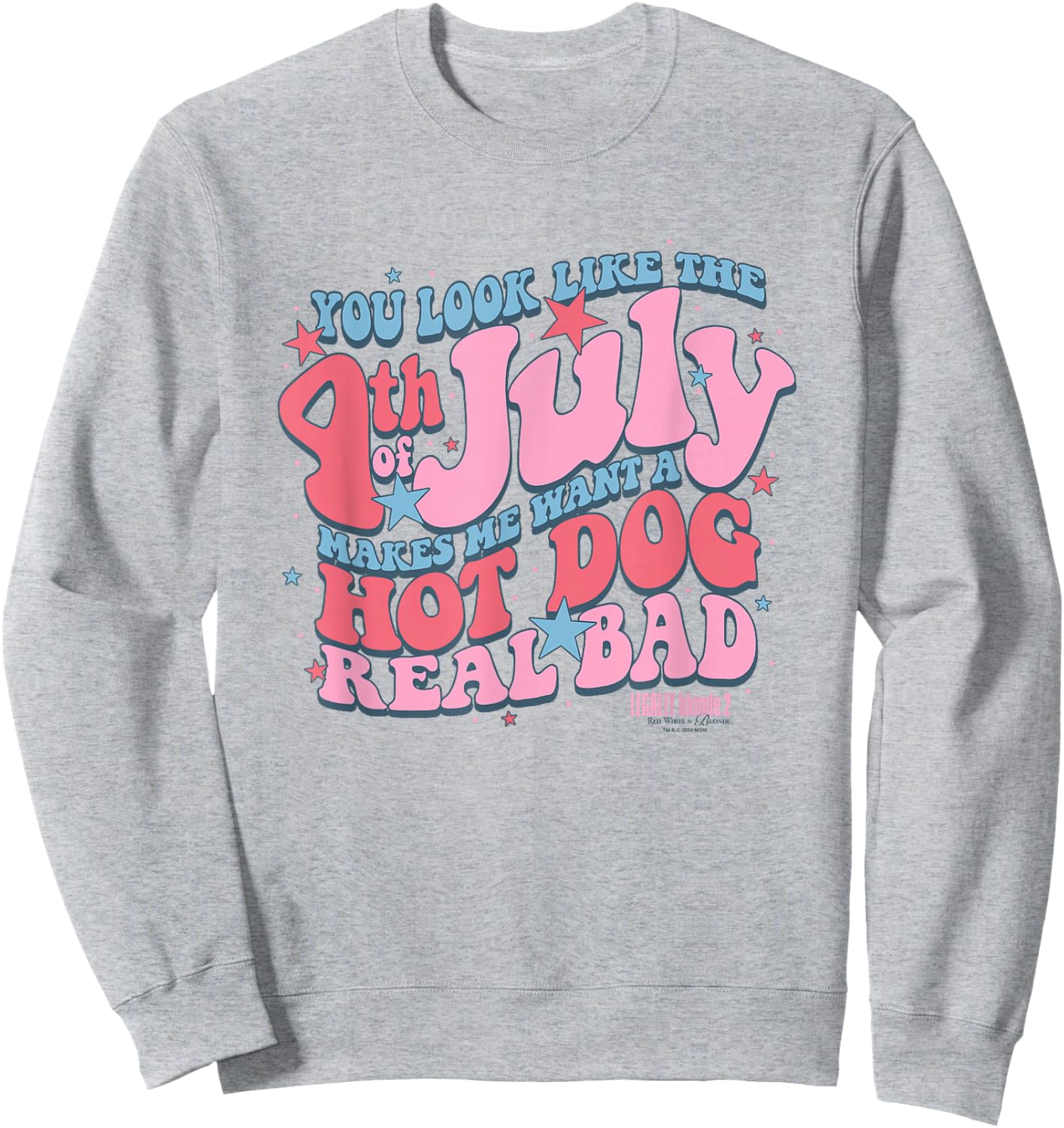 Legally Blonde 2 4th of July Makes Me Want A Hot Dog Logo Sweatshirt - Sweatshirt | Ash