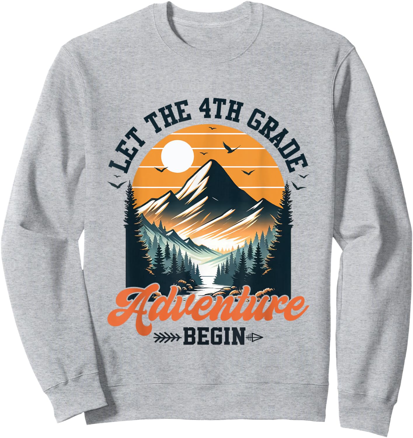 Let The 4th Grade Adventure Begin Back To School Teacher Men Women Kids Sweatshirt - Sweatshirt | Ash