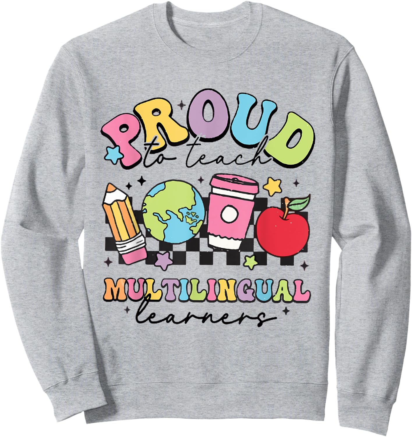 Retro Proud To Teach Multilingual Learners English Teacher Sweatshirt - Sweatshirt | Ash