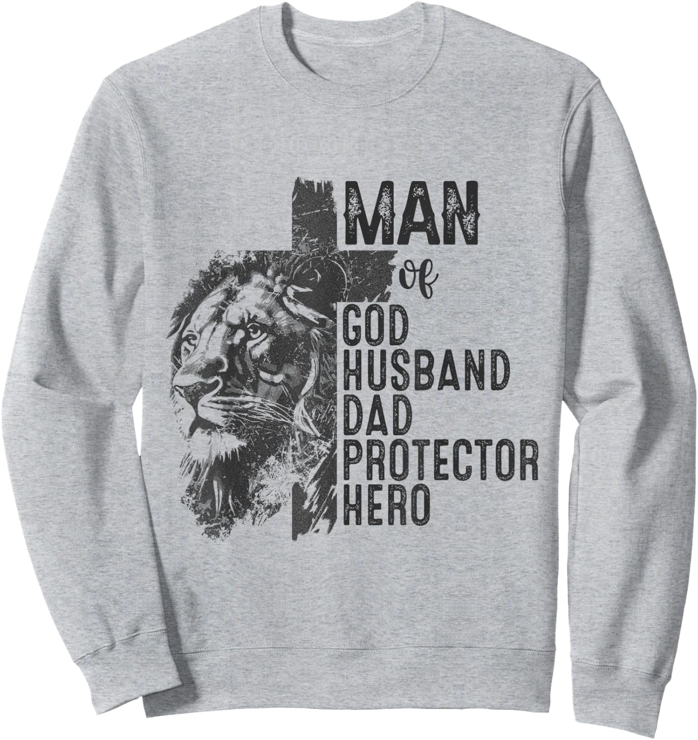 Man Of God Husband Daddy Protector Hero Lion Father's Day Sweatshirt - Sweatshirt | Ash