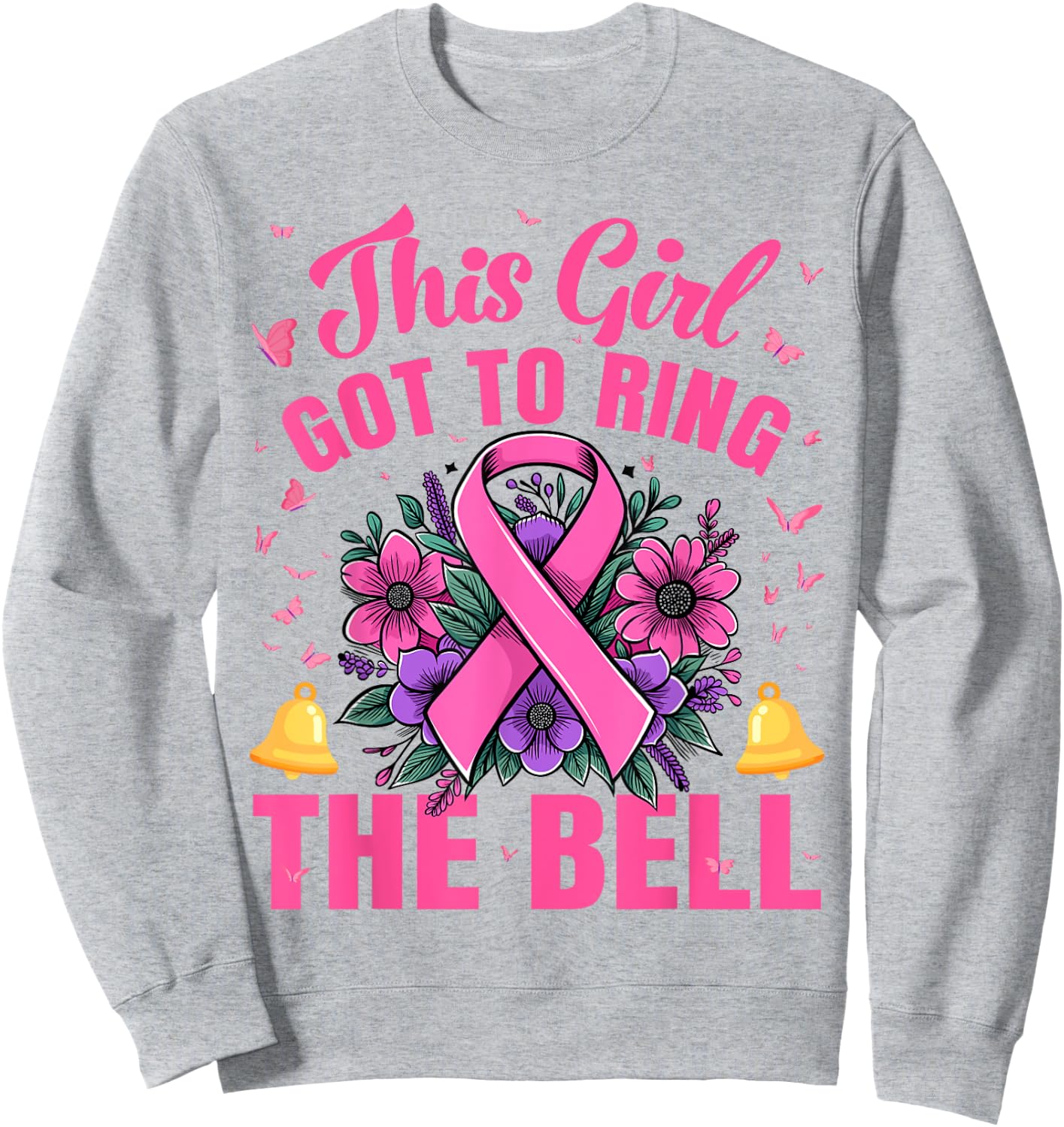 This Girl Got to Ring the Bell Last Chemo Breast Cancer Sweatshirt - Sweatshirt | Ash
