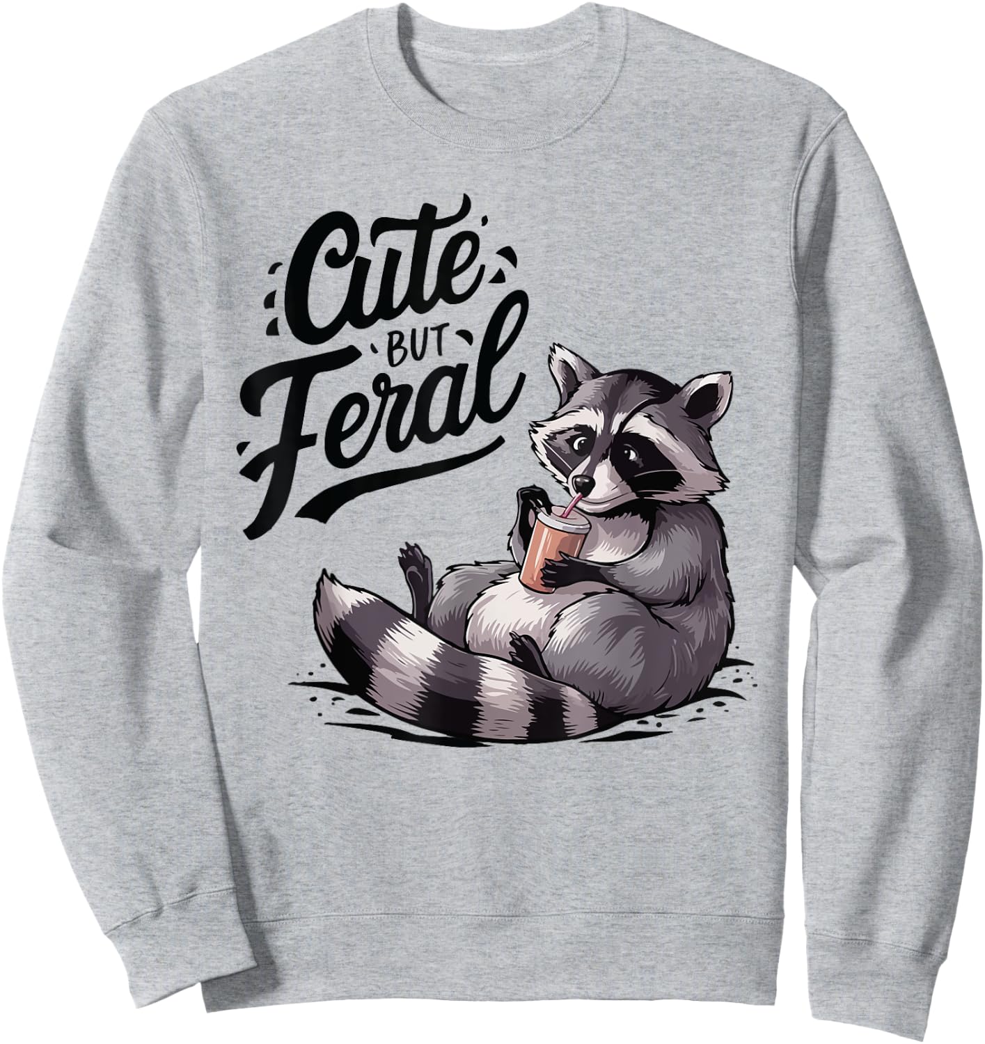 Cute But Feral Panda Raccoon Costume Funny Raccoon Trash Sweatshirt - Sweatshirt | Ash