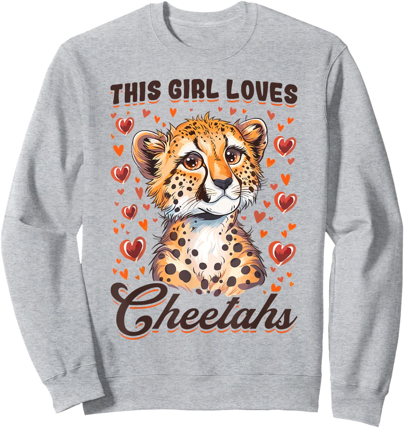 Funny Cheetah Animal This Girl Loves Cheetahs Sweatshirt - Sweatshirt | Ash