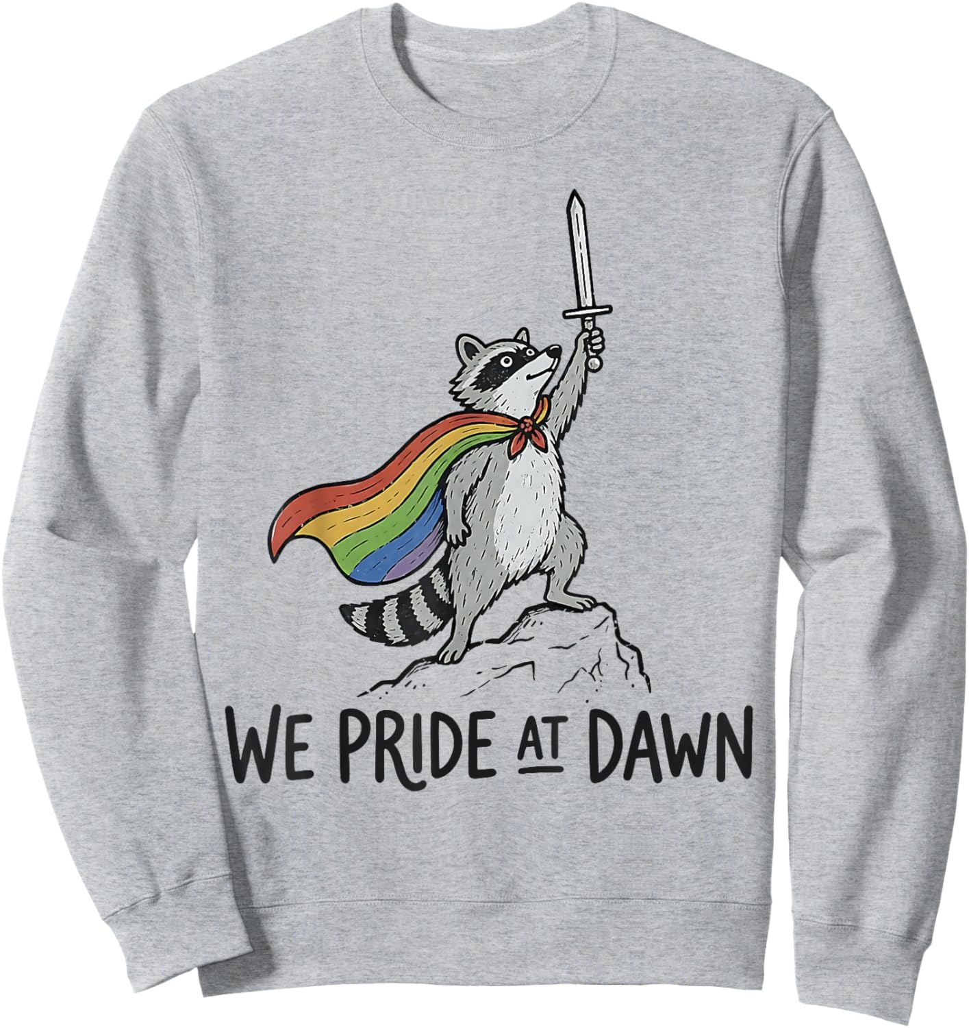 We Pride At Dawn Raccoon Funny LGBTQ Pride Month Ally LGBT Sweatshirt - Sweatshirt | Ash