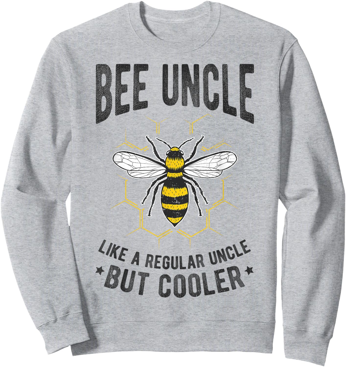 Bee Uncle LIKE A REGULAR Uncle BUT Cooler Bee Uncle Family Sweatshirt - Sweatshirt | Ash