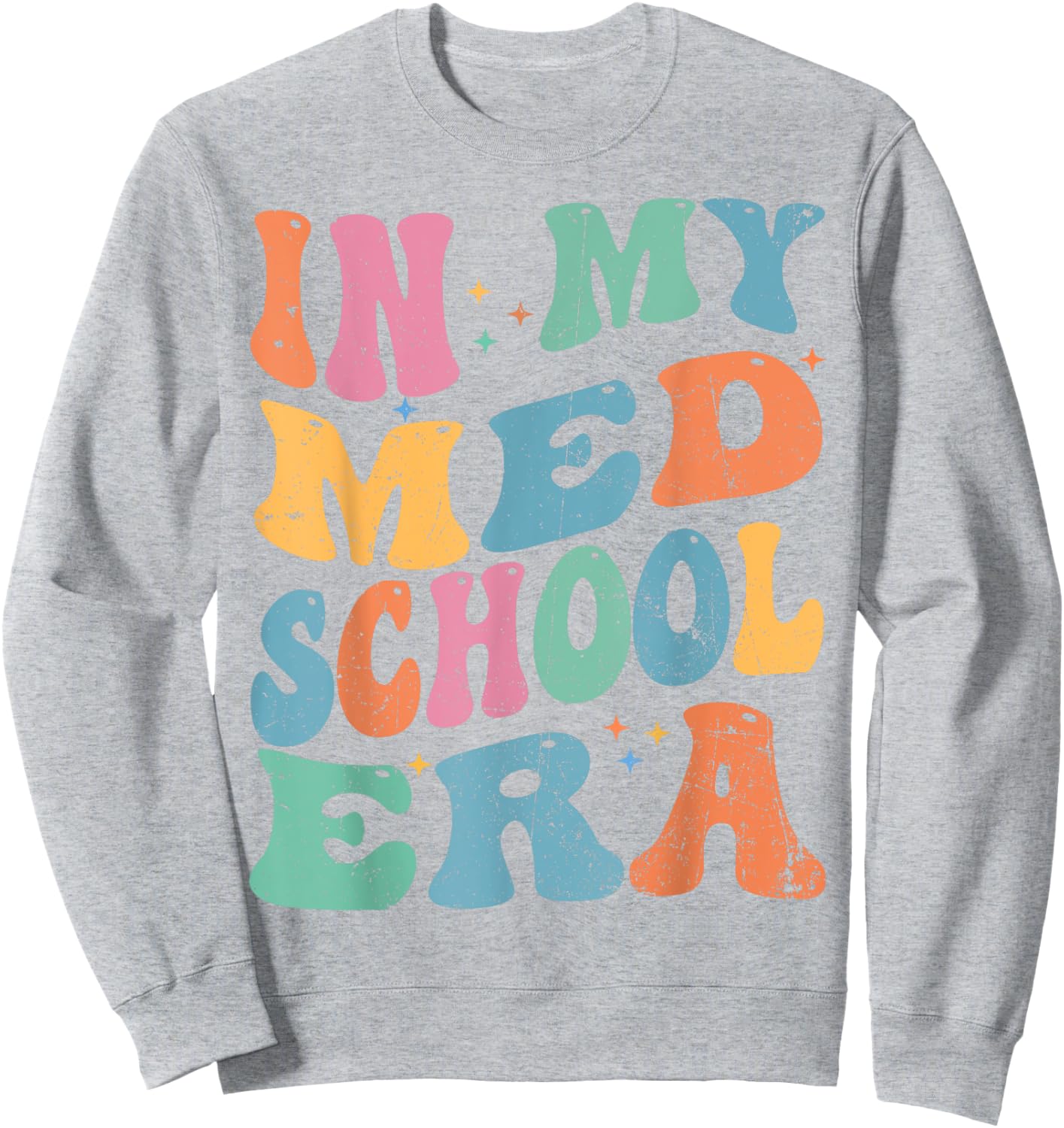 Medical School In My Med School Era Future Doctor Sweatshirt - Sweatshirt | Ash