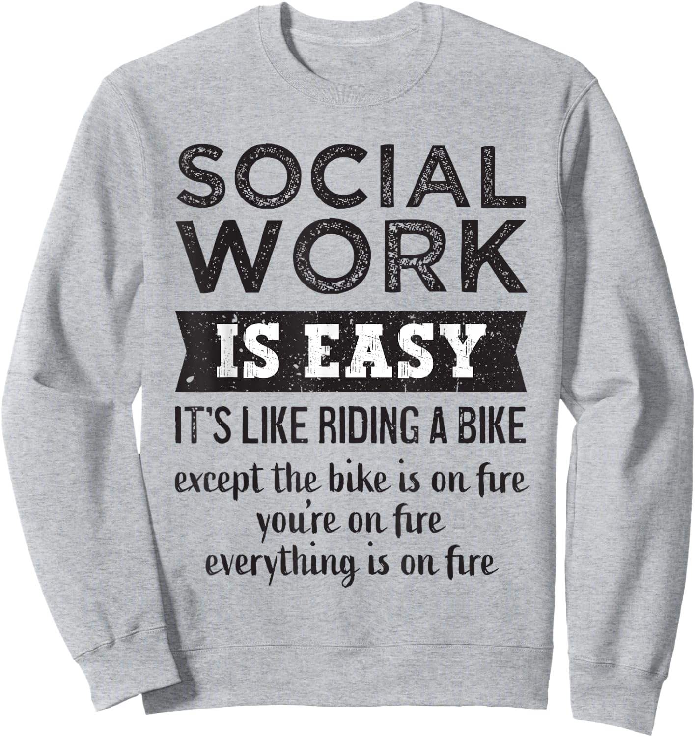 Social Work Is Easy Funny Sarcastic Worker Women Men Sweatshirt - Sweatshirt | Ash
