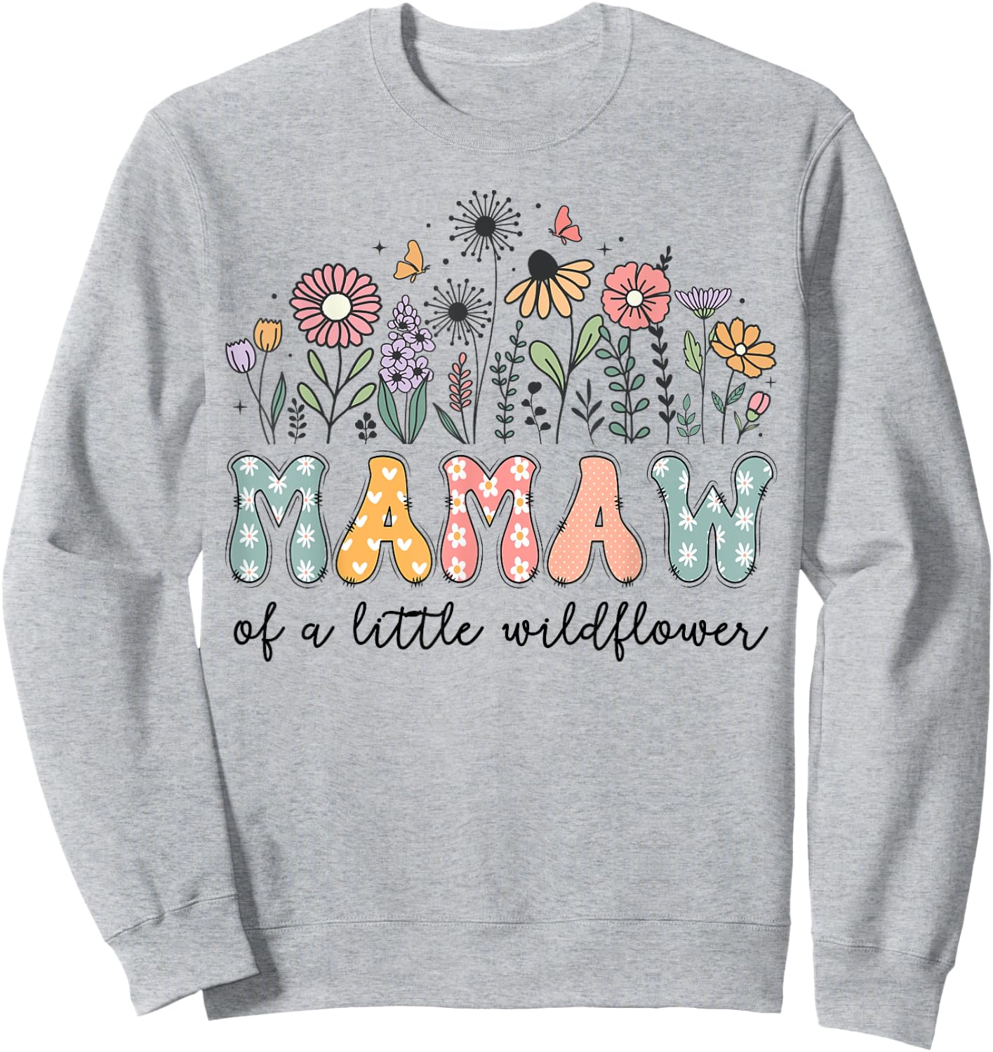 Mamaw Of The Little Wildflower Baby Birthday Party Sweatshirt - Sweatshirt | Ash