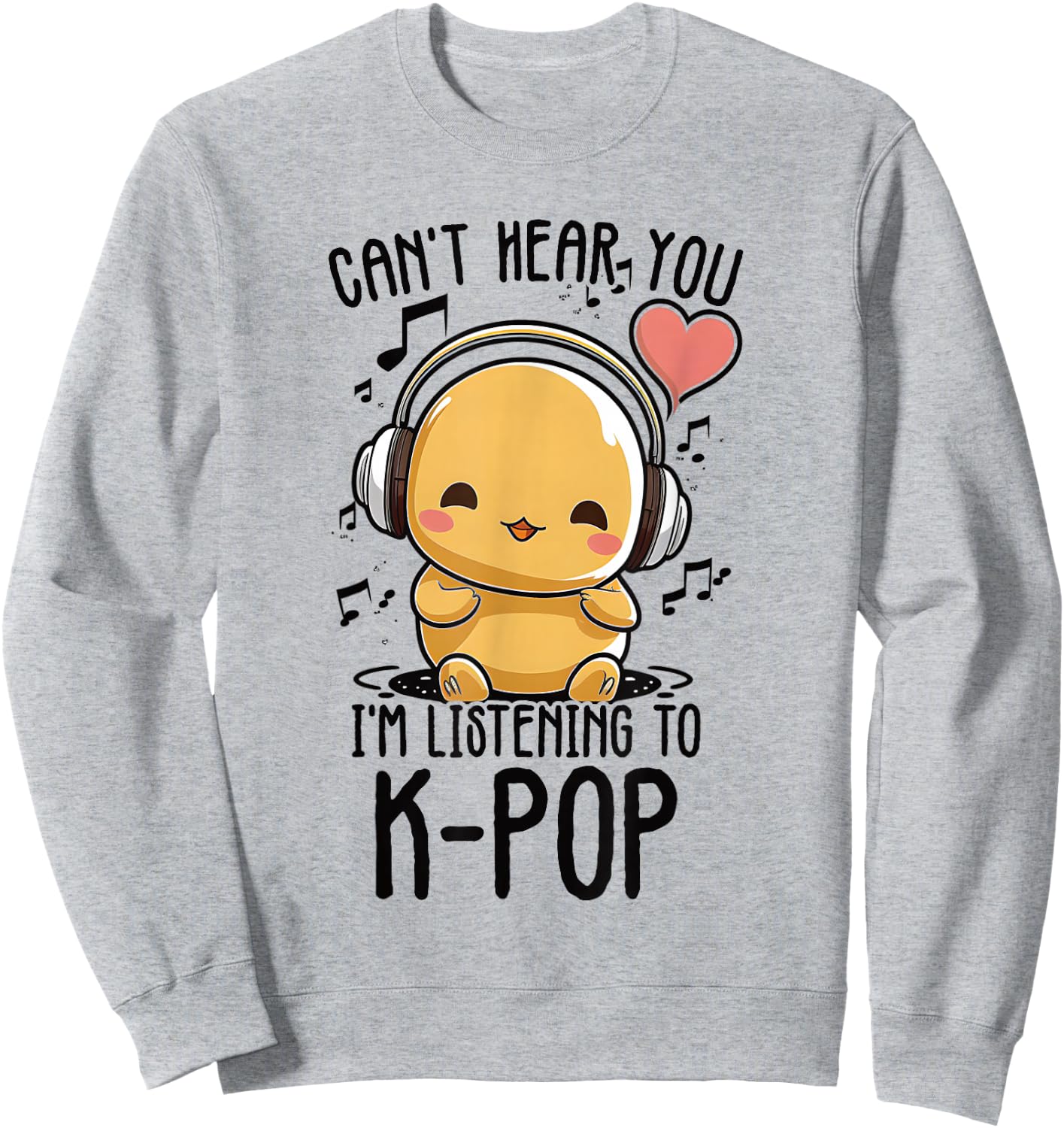 Can't Hear You I'm Listening To Kpop Duck K-pop Merchandise Sweatshirt - Sweatshirt | Ash