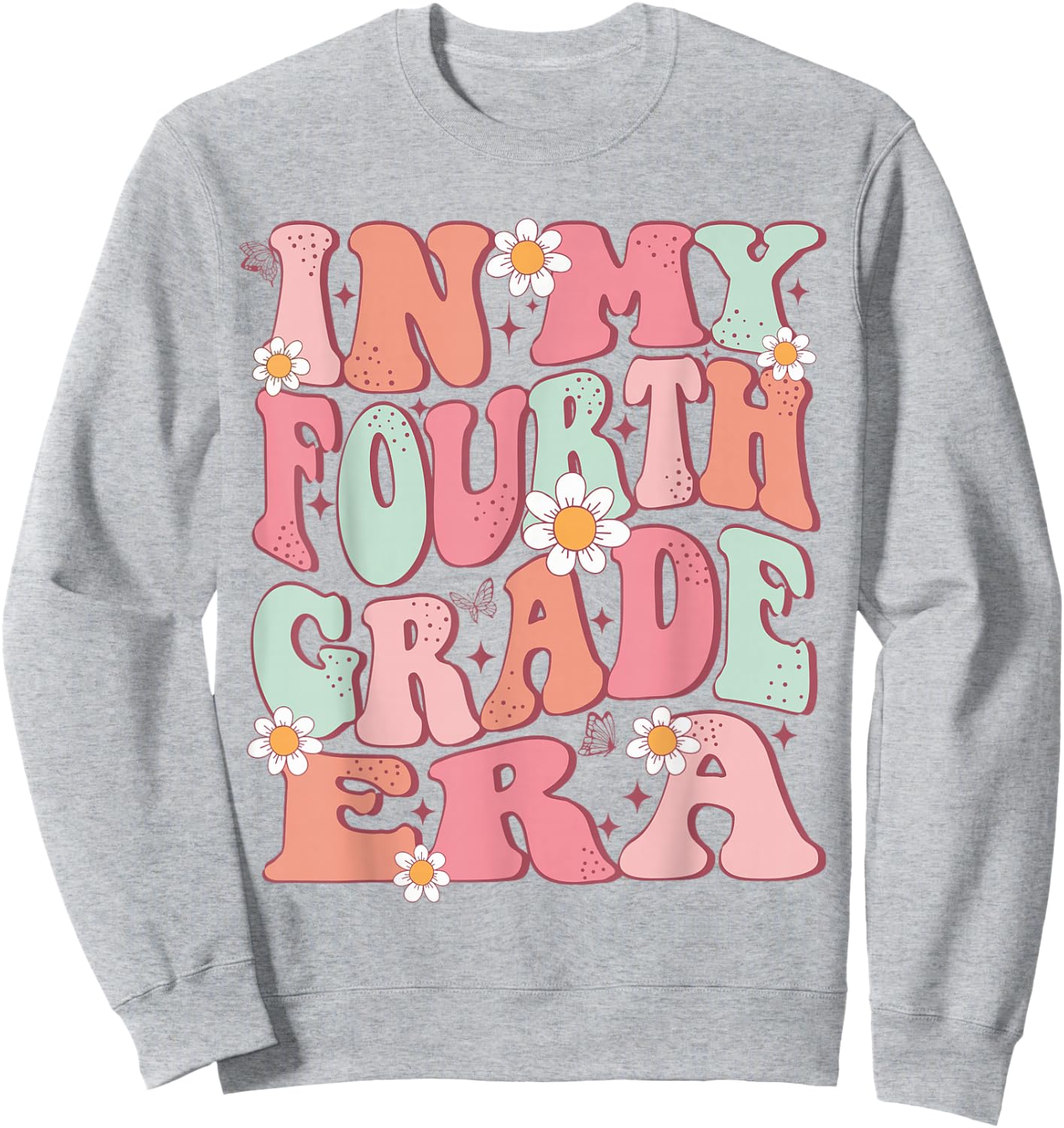 In My Fourth Grade Era Girl Back To School 4th Grade Era Sweatshirt - Sweatshirt | Ash