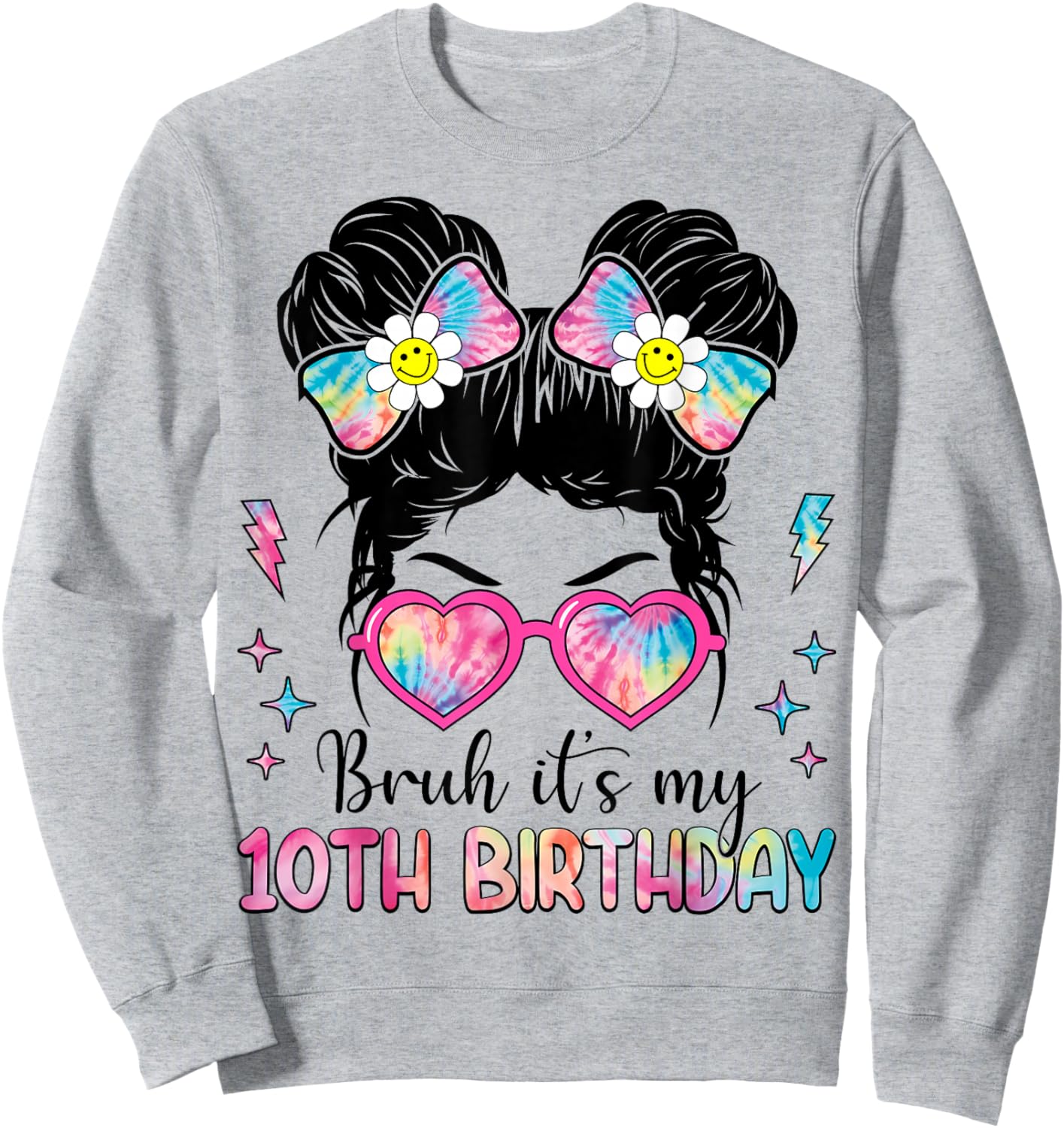 Bruh It's My 10th Birthday 10 Year Old Girl Birthday Sweatshirt - Sweatshirt | Ash