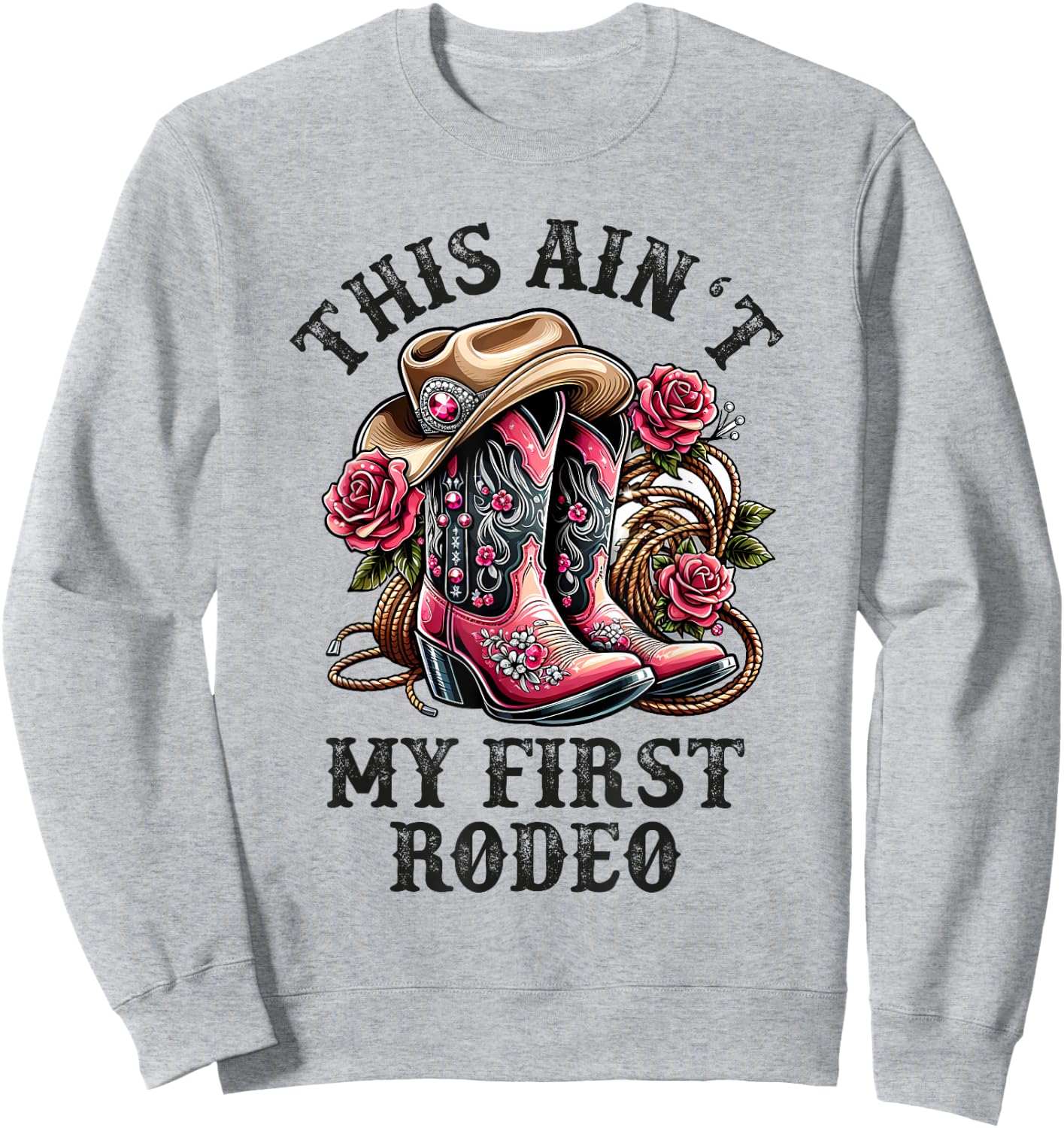 Cowgirl Country Girls Woman Kids This Aint My First Rodeo Sweatshirt - Sweatshirt | Ash