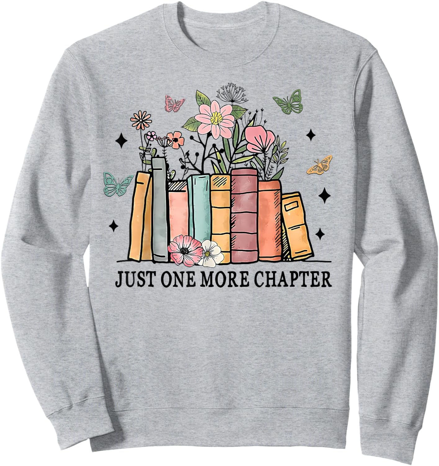 Funny Wildflower Floral Book Just One More Chapter Sweatshirt - Sweatshirt | Ash