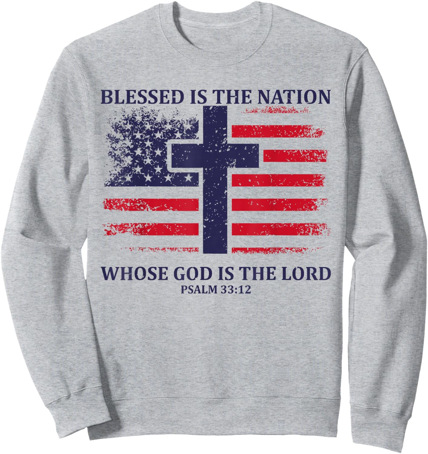 Blessed Is The Nation Whose God Is The Lord American Flag Sweatshirt - Sweatshirt | Ash