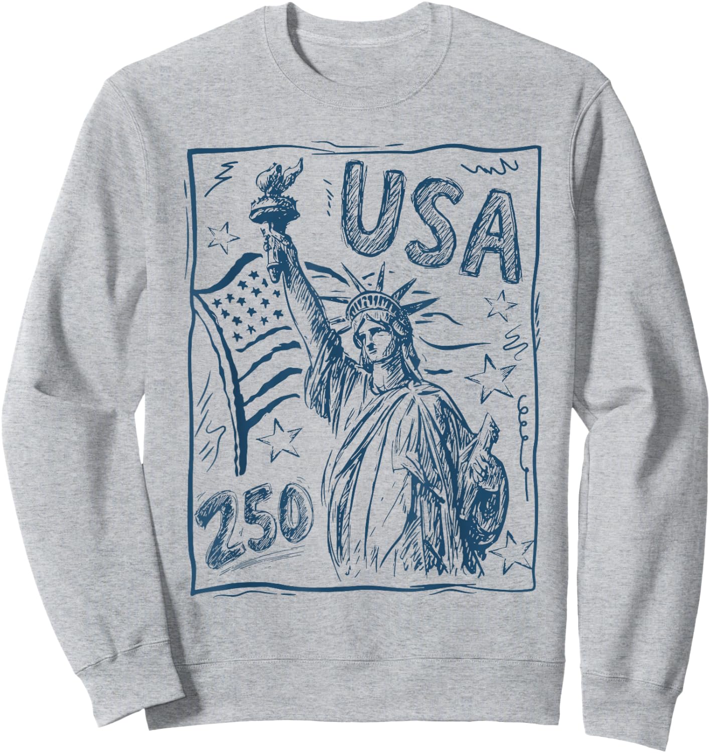 Statue of Liberty American 250 Years 1776-2026 4th of July Sweatshirt - Sweatshirt | Ash
