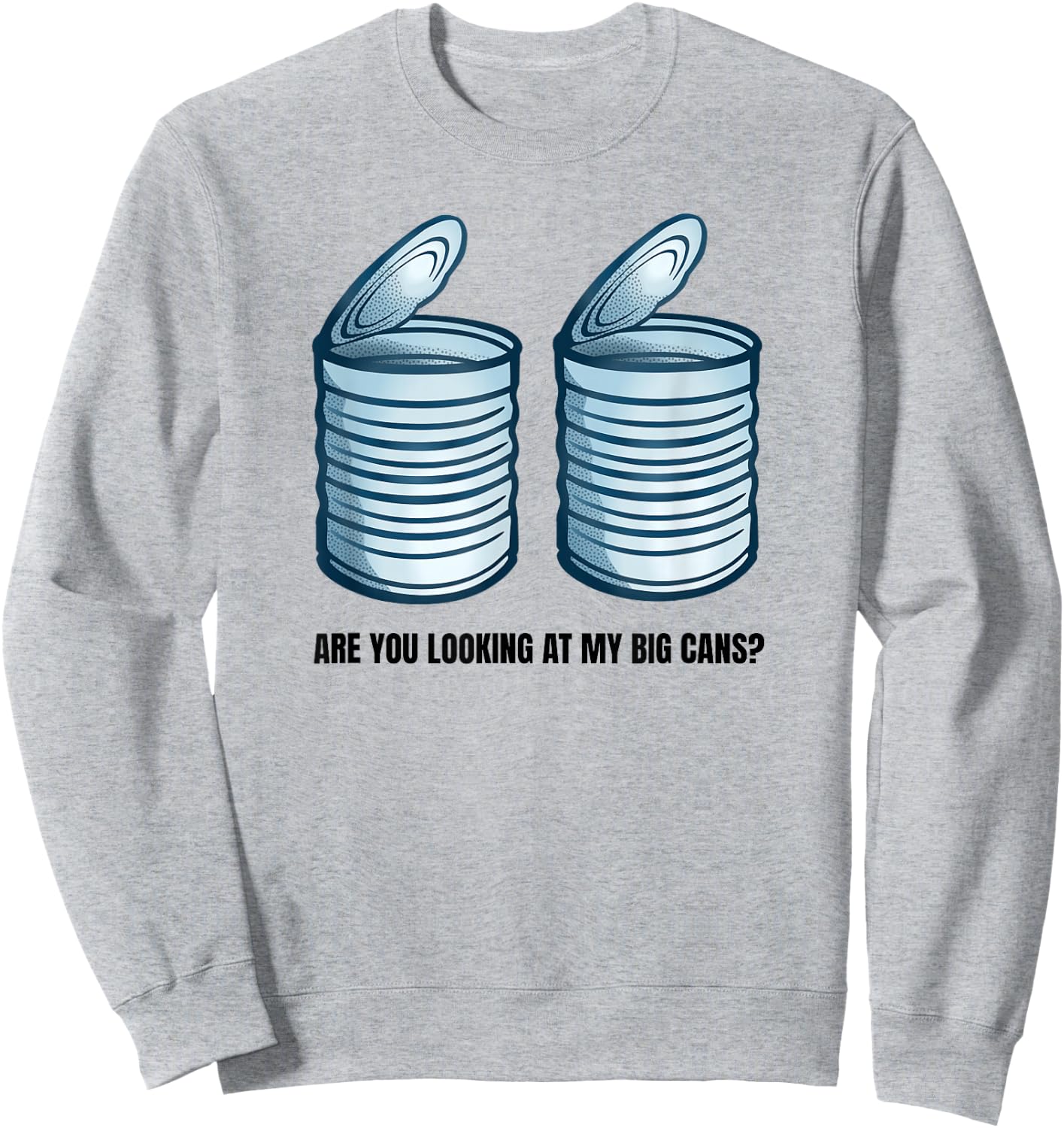 Big Cans Boob Humor Unhinged Funny Embarrassing Airport Sweatshirt - Sweatshirt | Ash