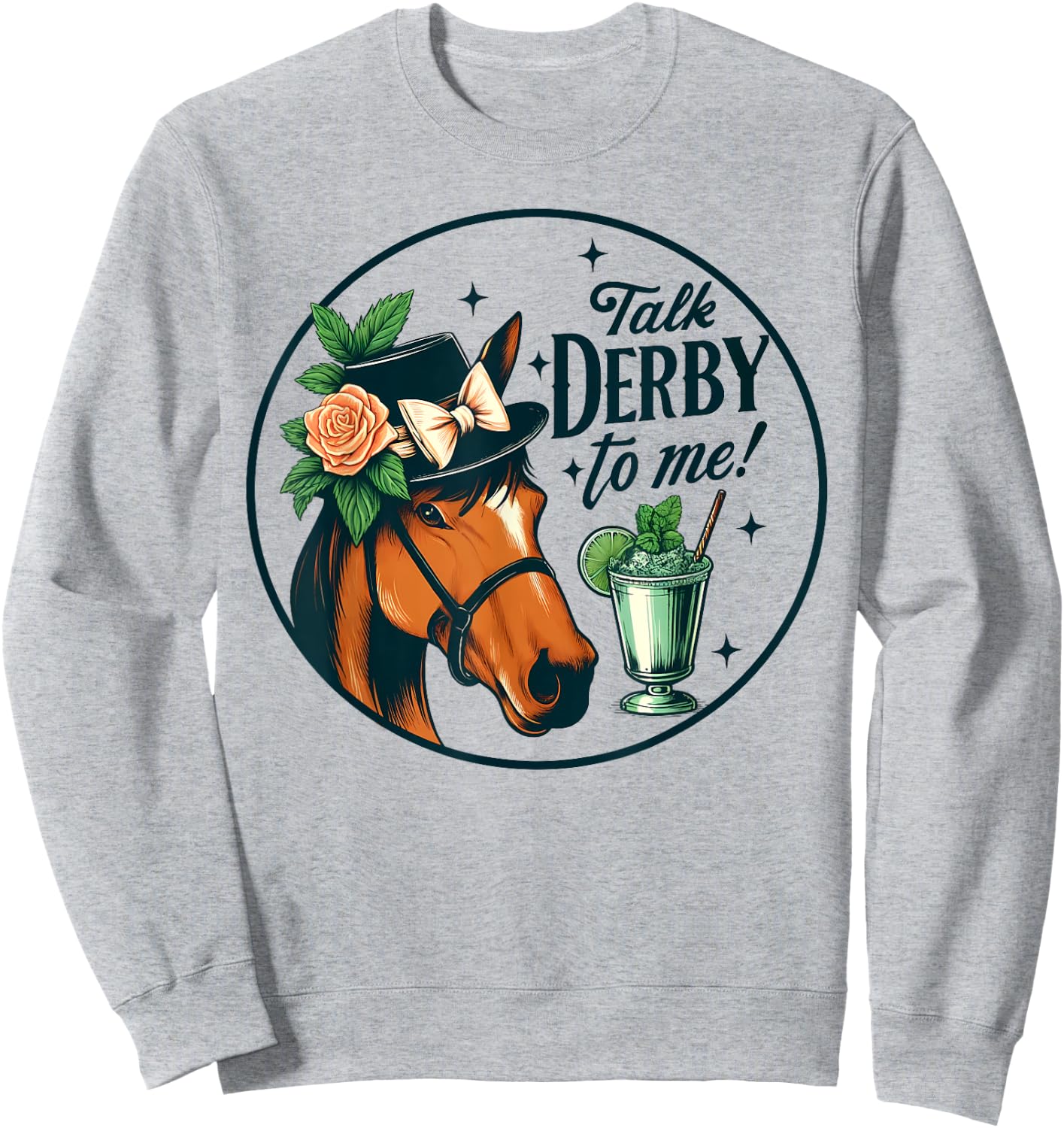 Talk Derby To Me Horse Racing Fan Funny Derby Day Sweatshirt - Sweatshirt | Ash