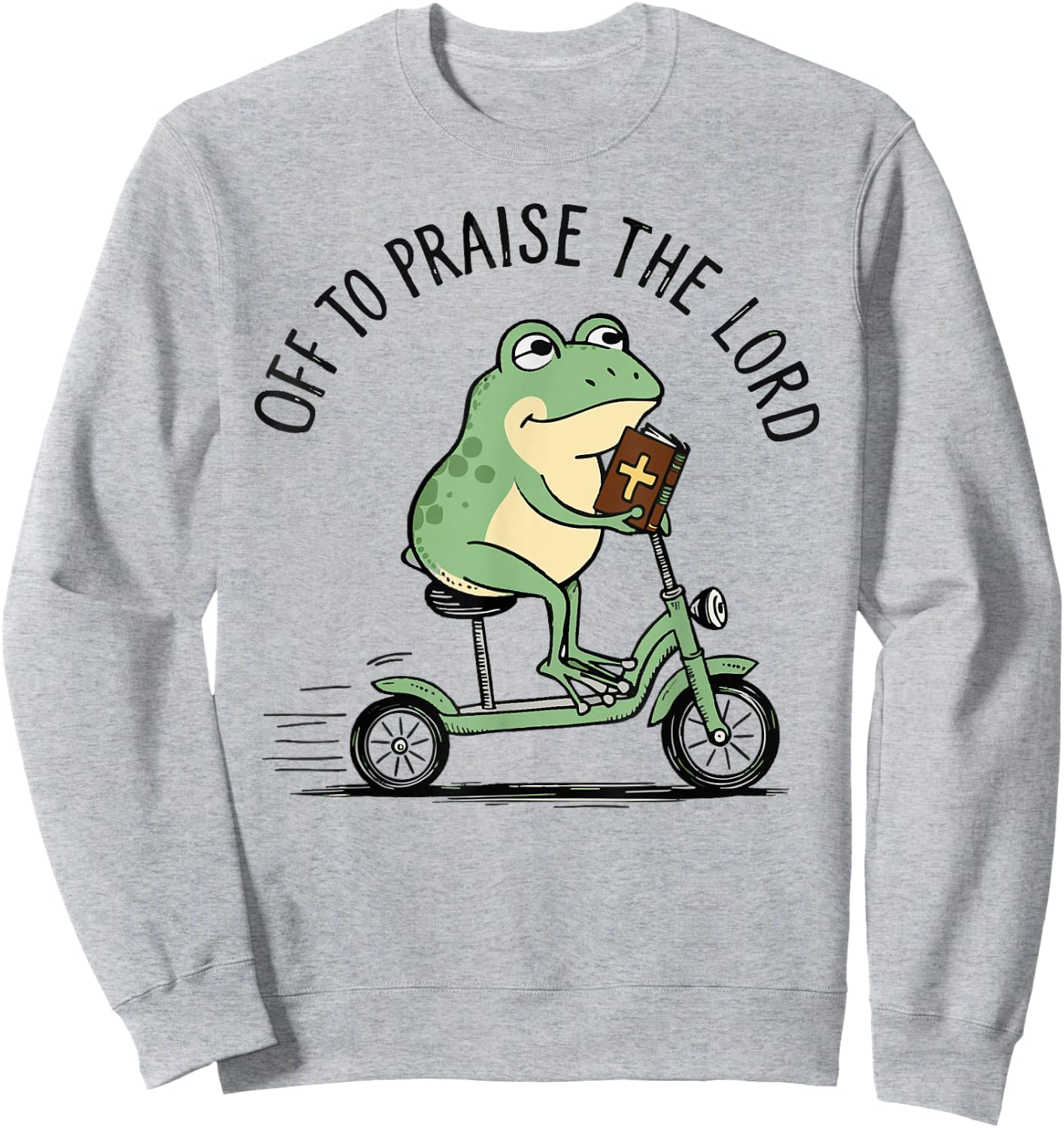 Off to Praise The Lord, Funny Christian Sweatshirt - Sweatshirt | Ash
